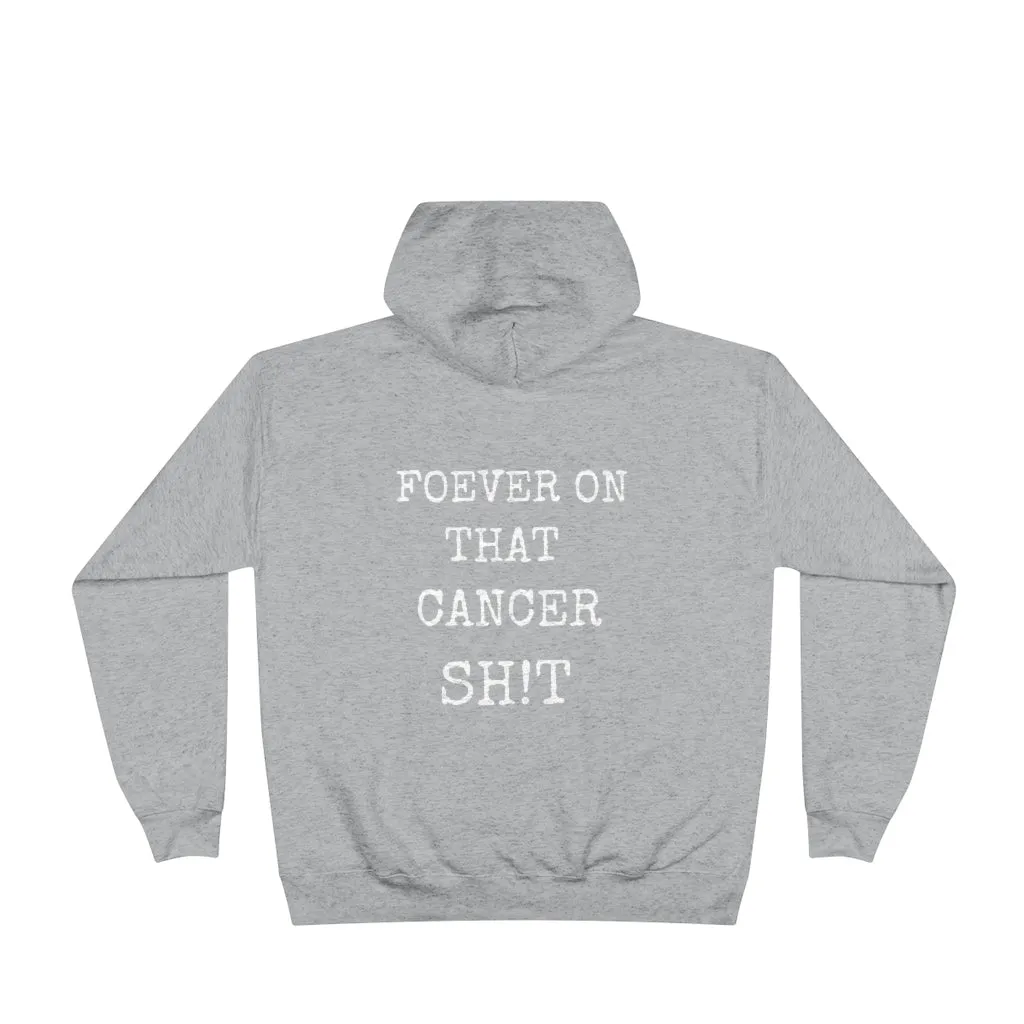 Forever on that Cancer Sh!t - Hoodie - Unisex EcoSmart®