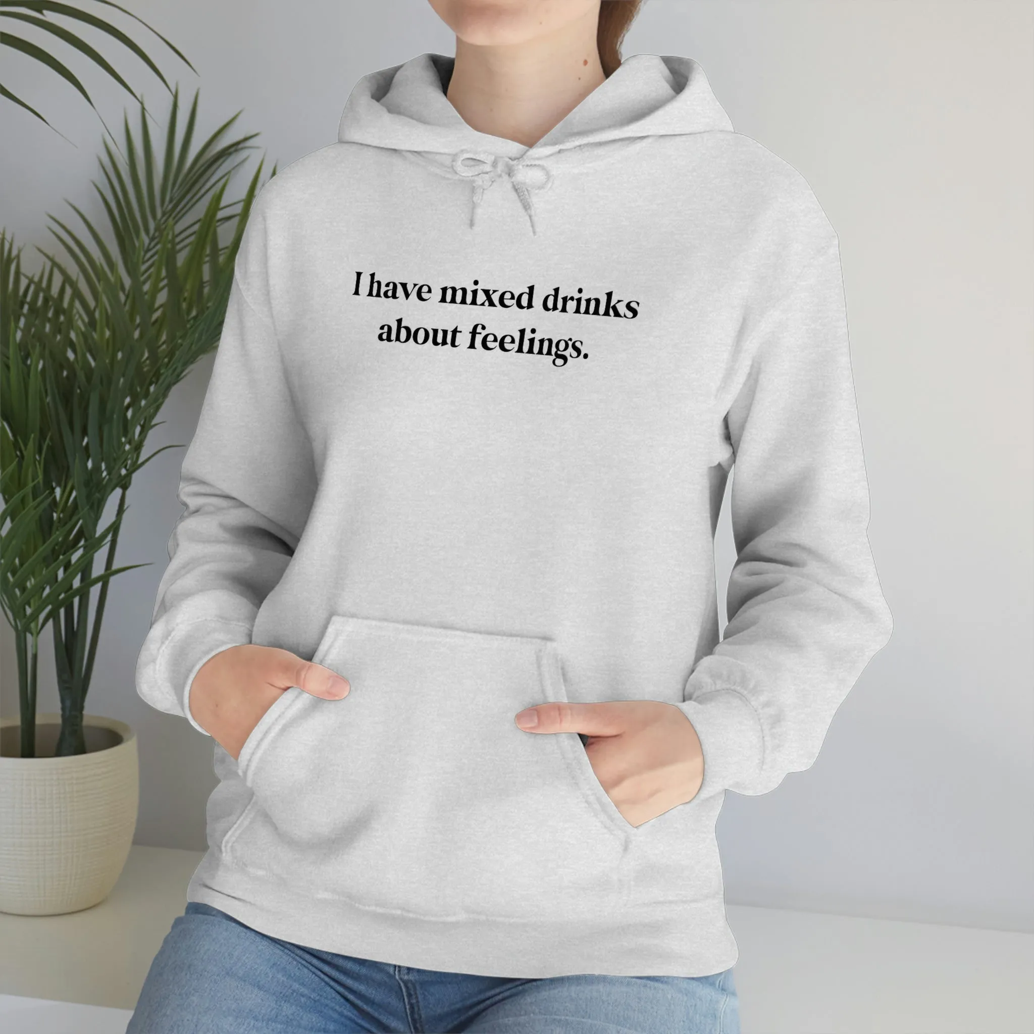 I have mixed drinks about feelings.