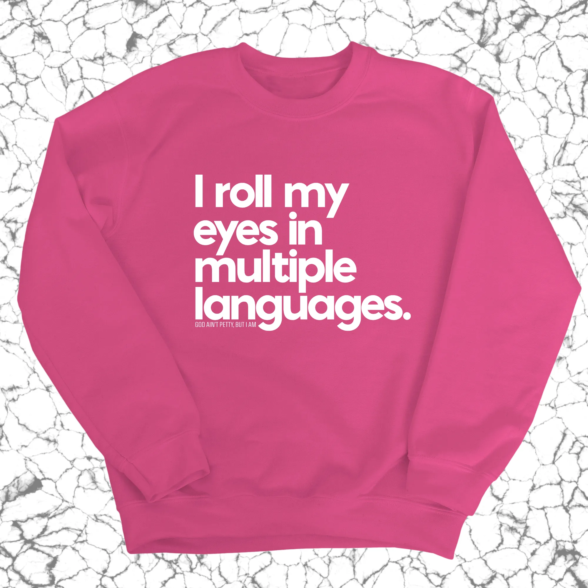I roll my eyes in multiple languages Unisex Sweatshirt
