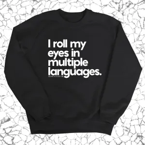 I roll my eyes in multiple languages Unisex Sweatshirt