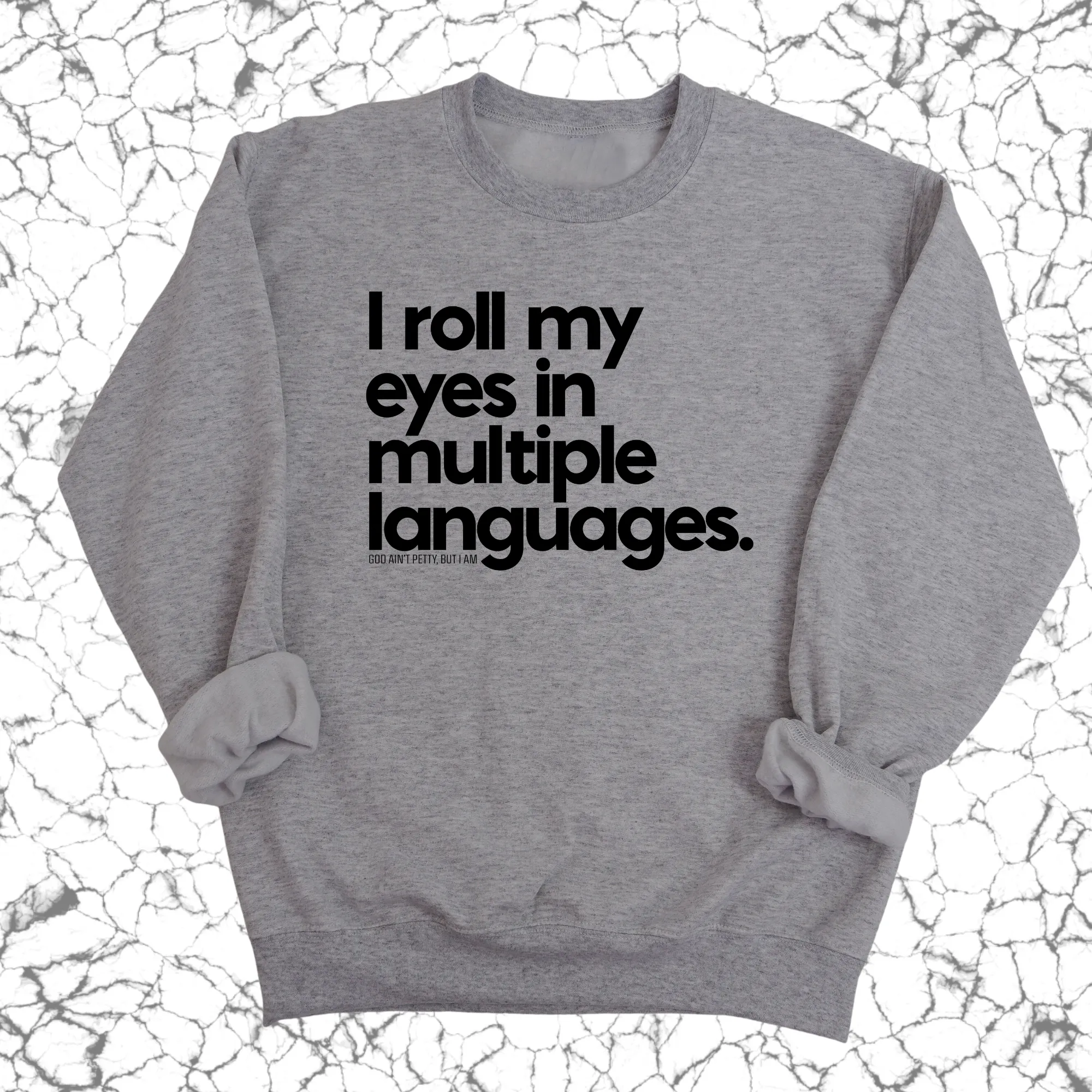 I roll my eyes in multiple languages Unisex Sweatshirt