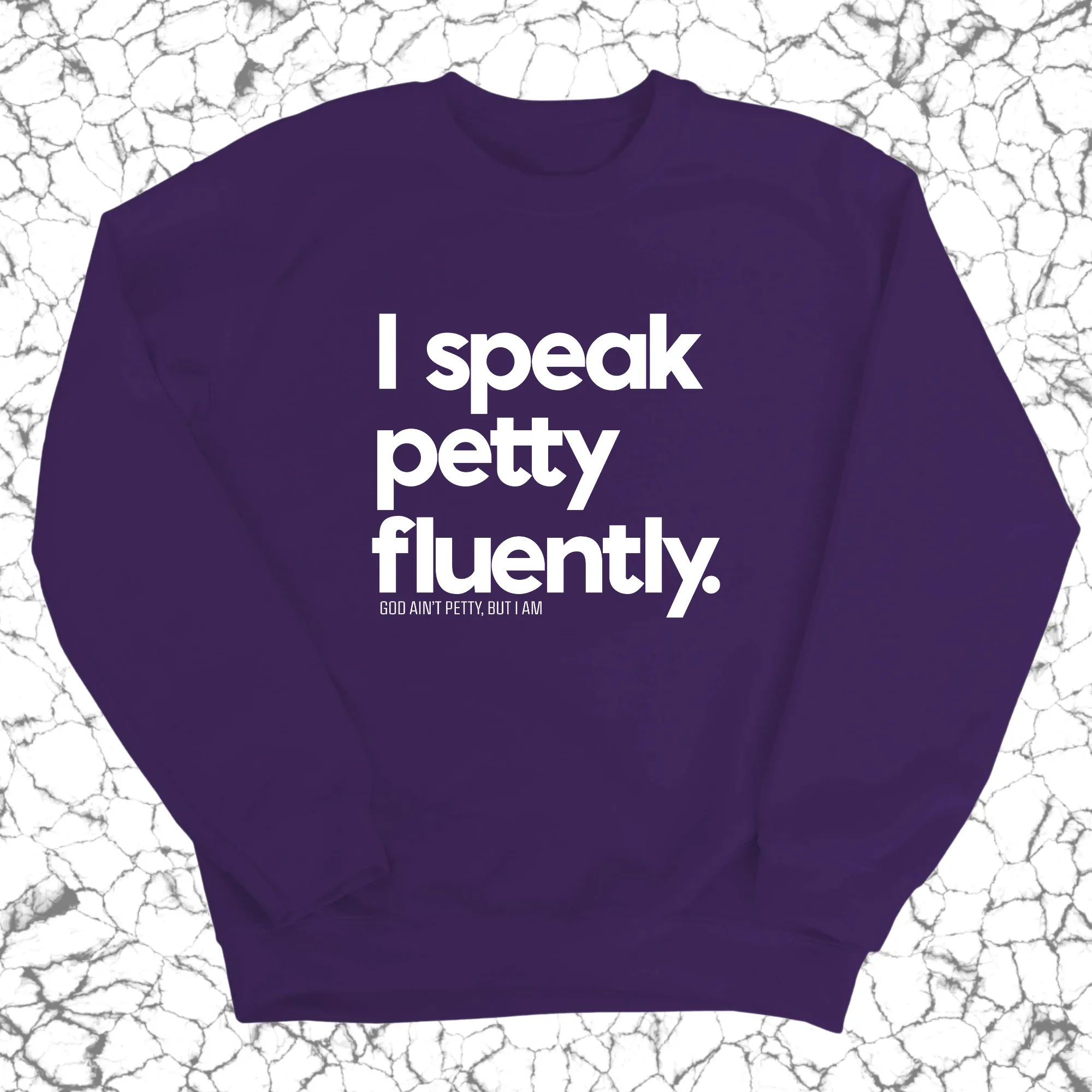I speak petty fluently Unisex Sweatshirt