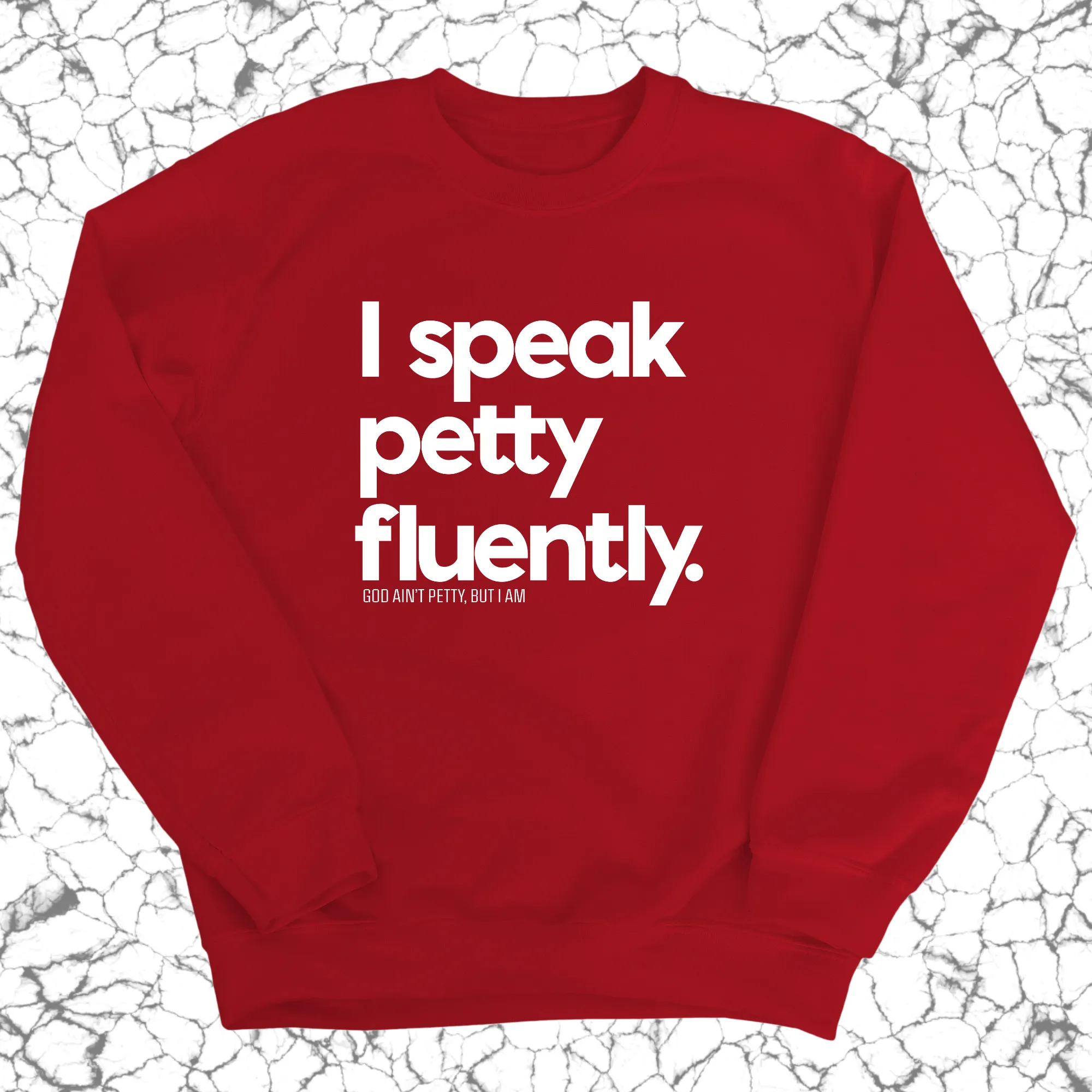 I speak petty fluently Unisex Sweatshirt