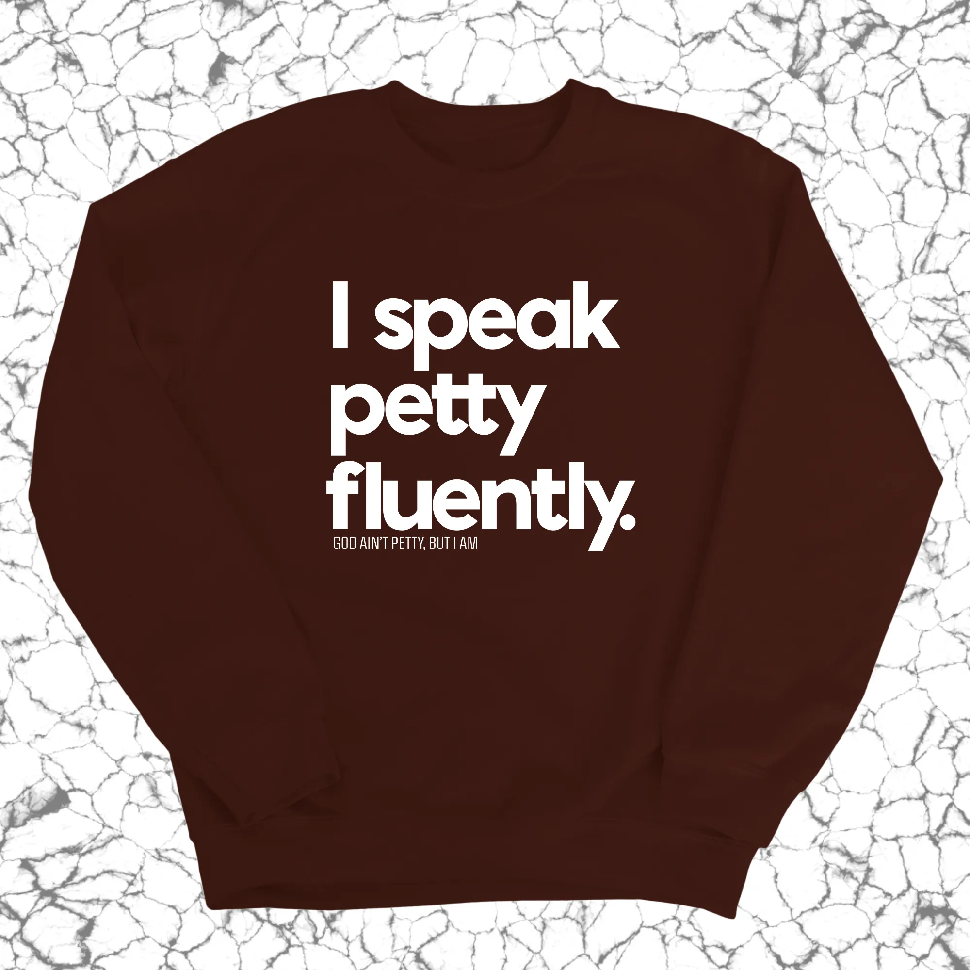 I speak petty fluently Unisex Sweatshirt