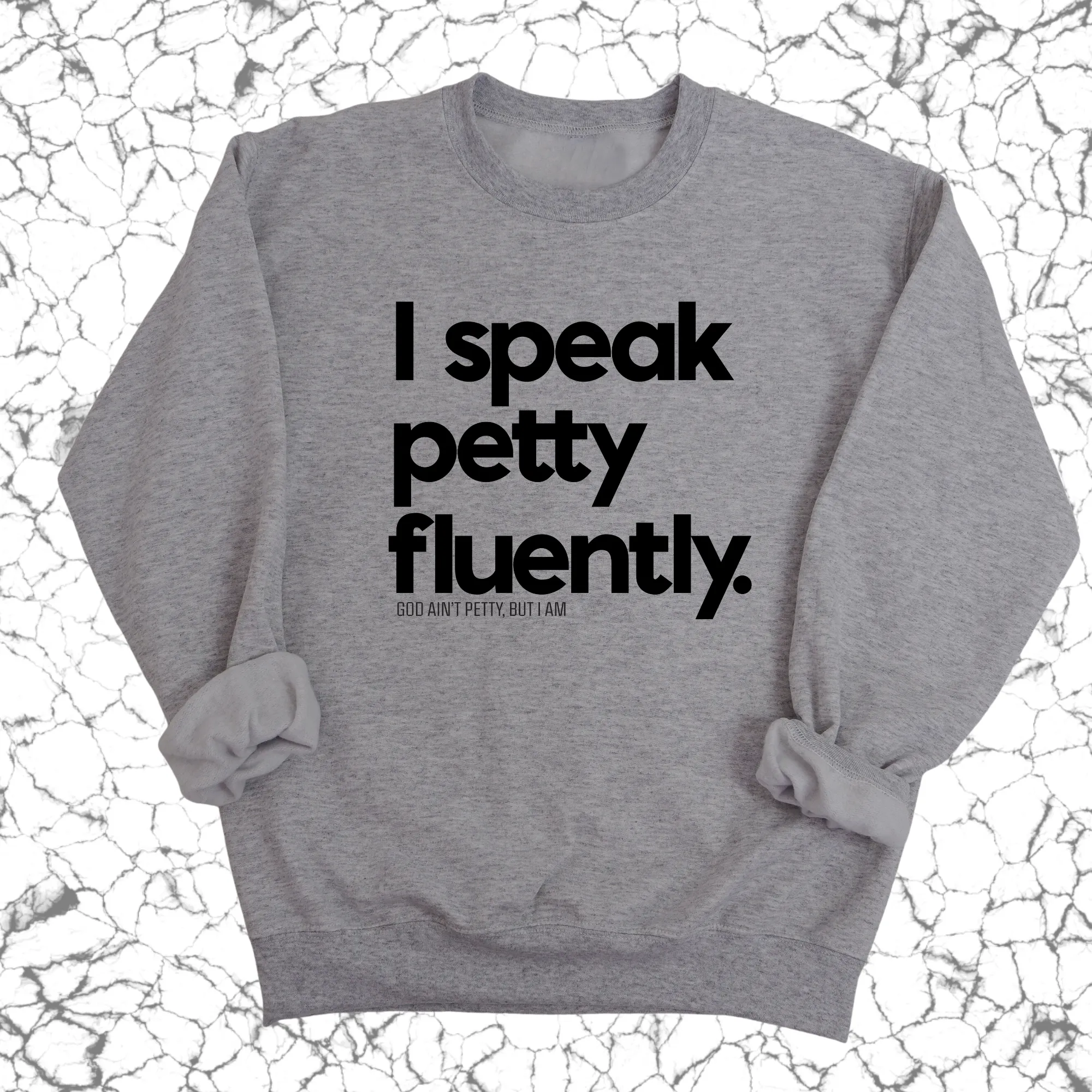 I speak petty fluently Unisex Sweatshirt