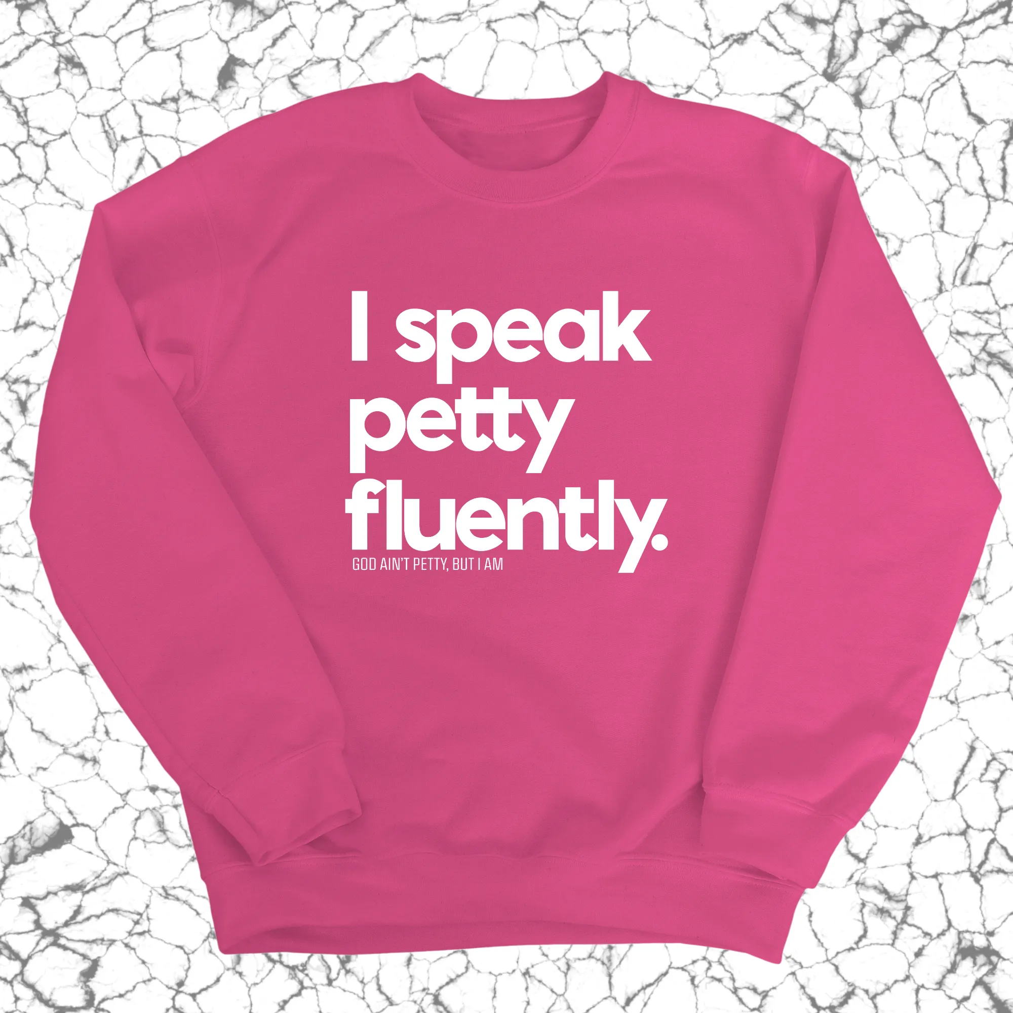 I speak petty fluently Unisex Sweatshirt