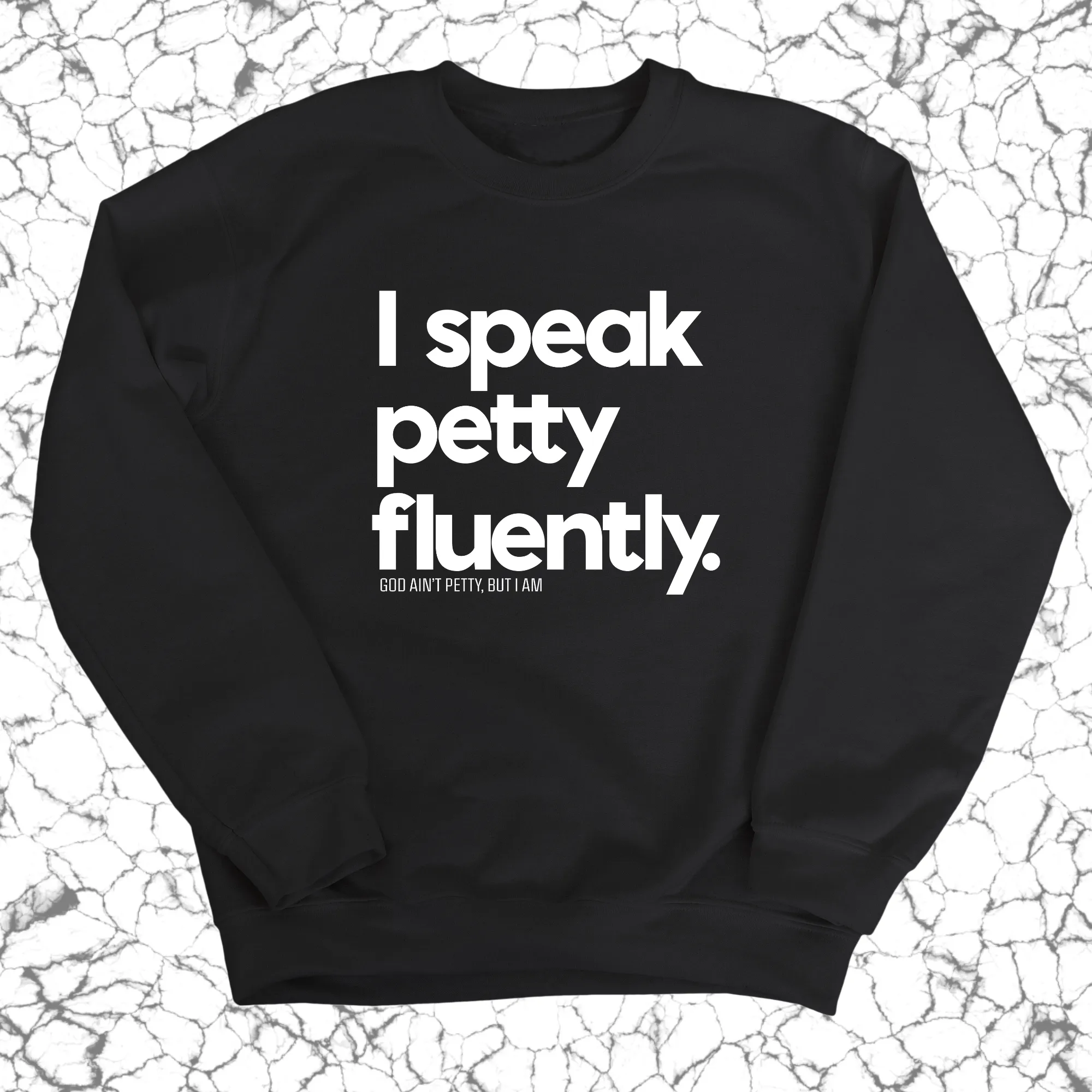I speak petty fluently Unisex Sweatshirt