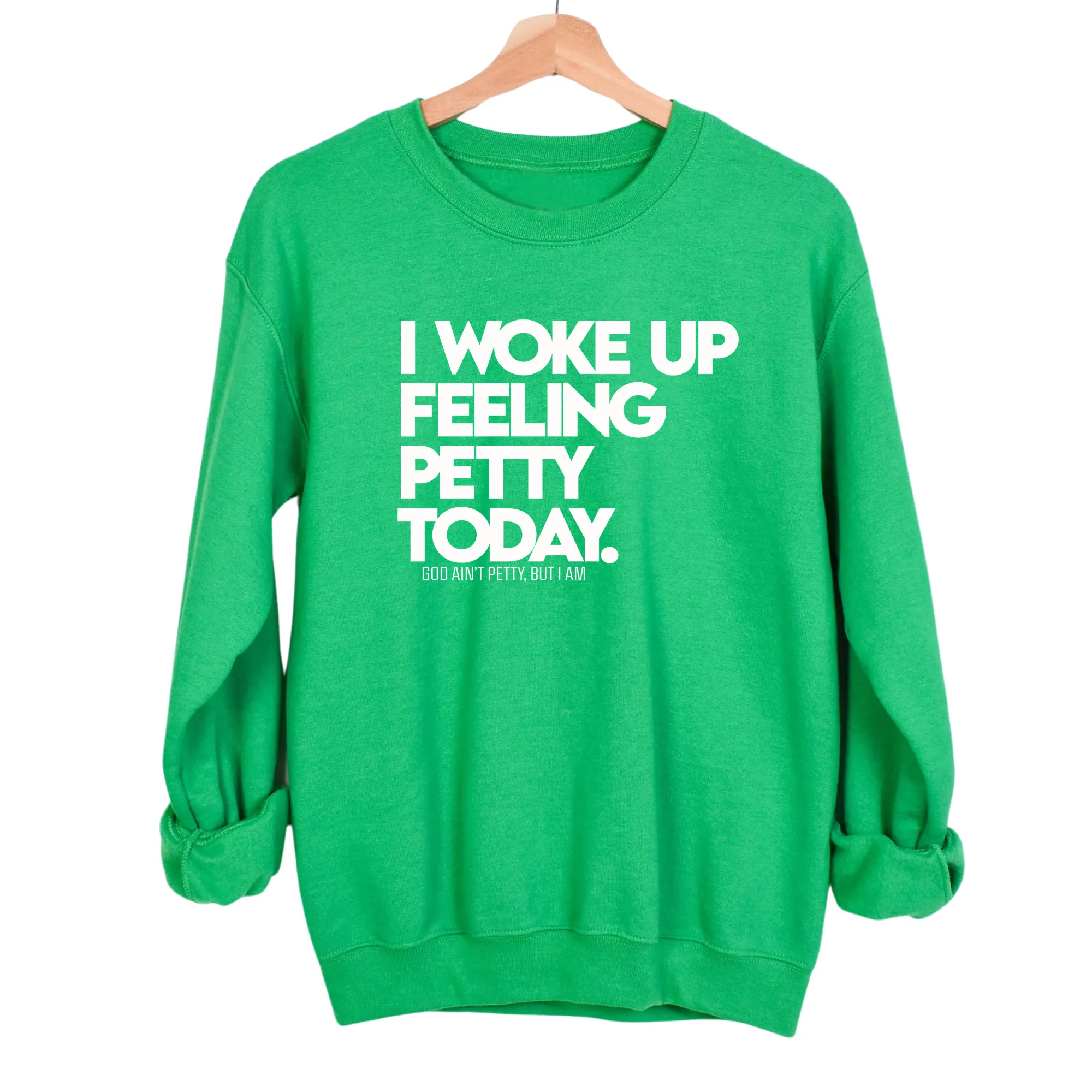 I Woke up Feeling Petty Today Unisex Sweatshirt