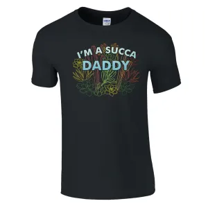 I'm a Succa Daddy Unixex T-Shirt