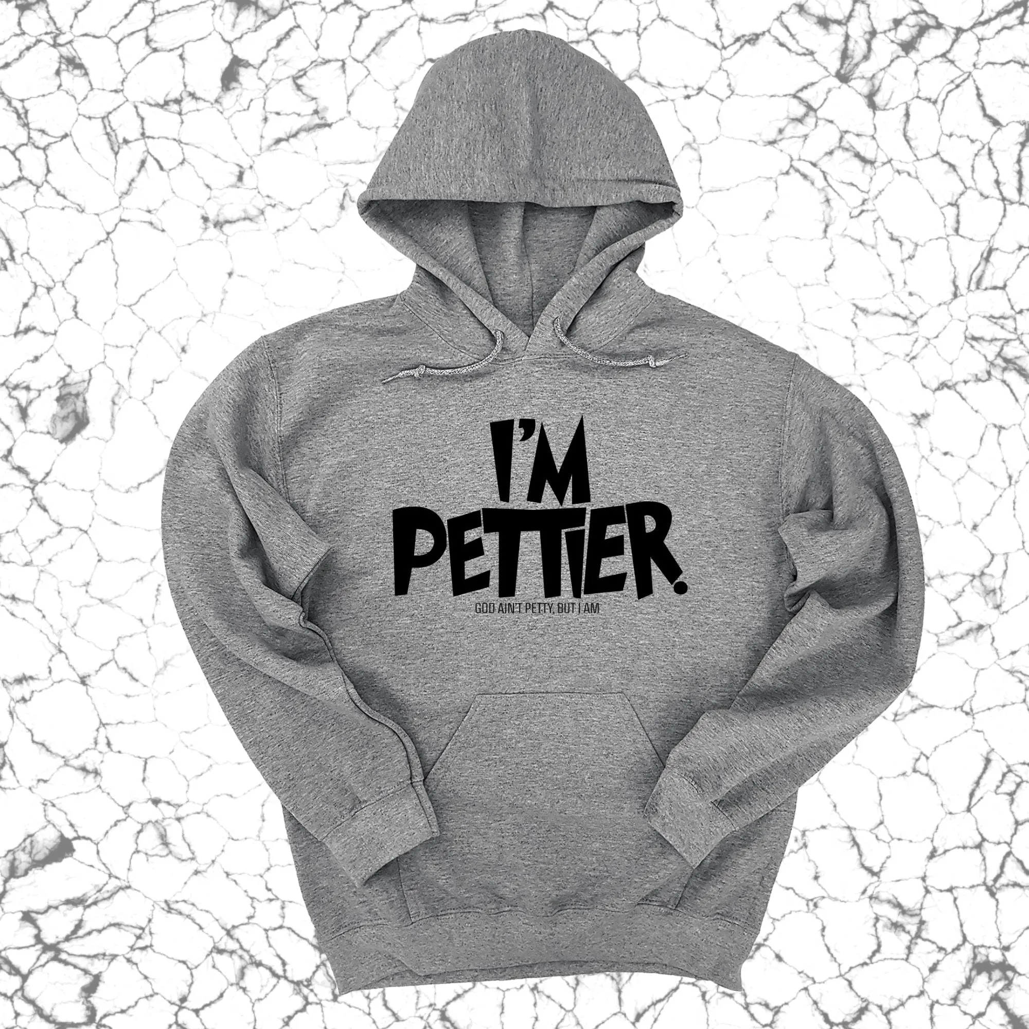 I'm Pettier Unisex Hoodie