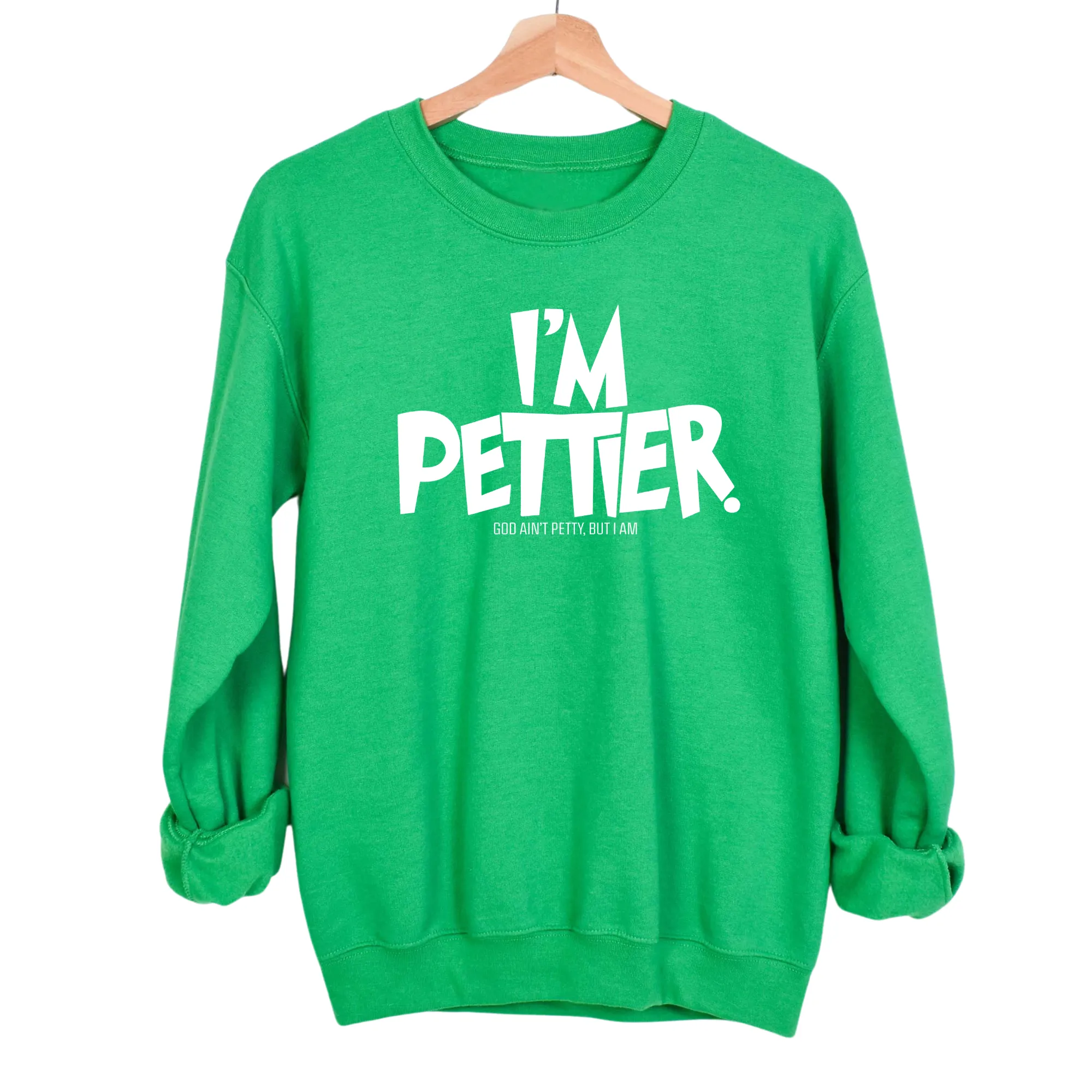 I'm Pettier Unisex Sweatshirt