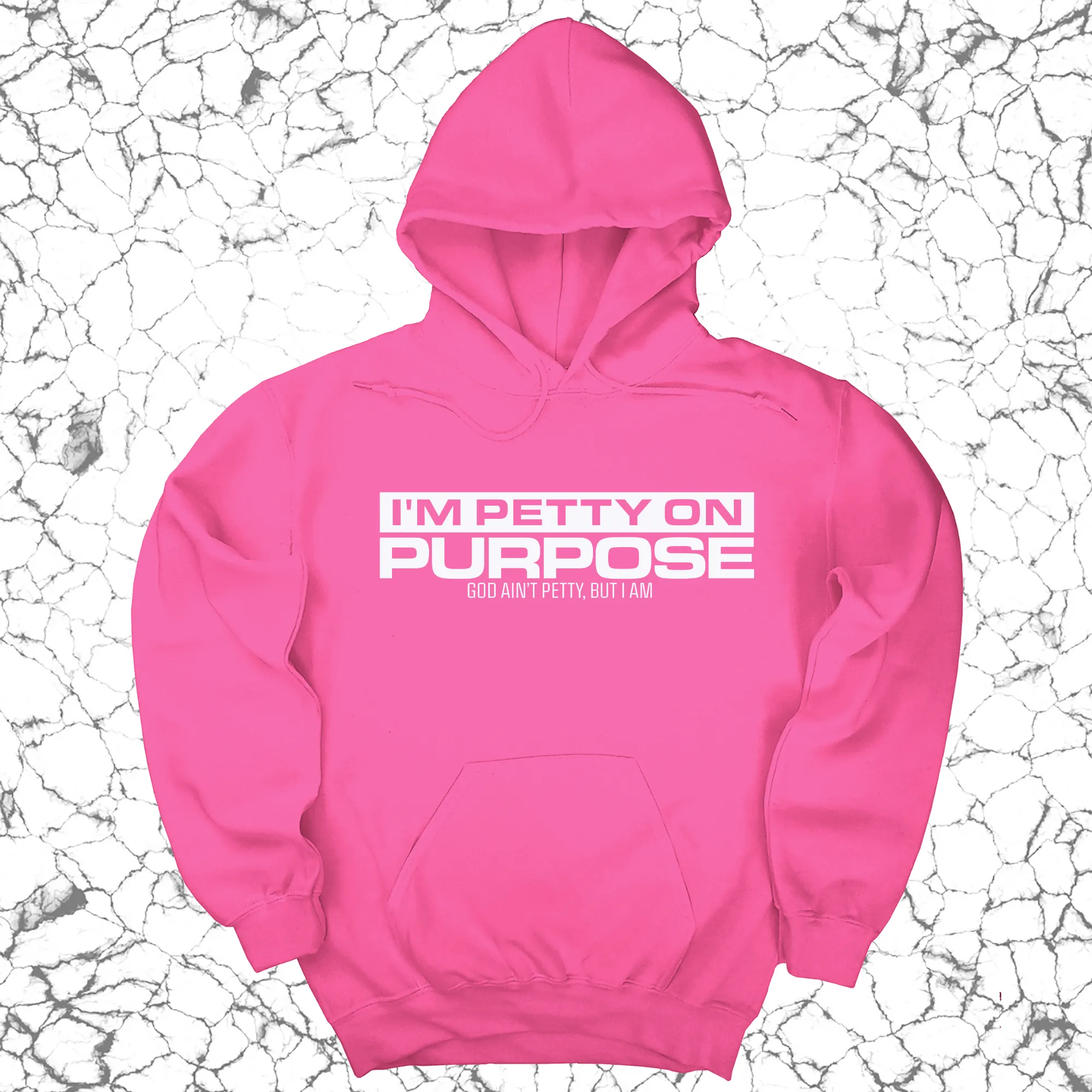 I'm Petty on Purpose Unisex Hoodie
