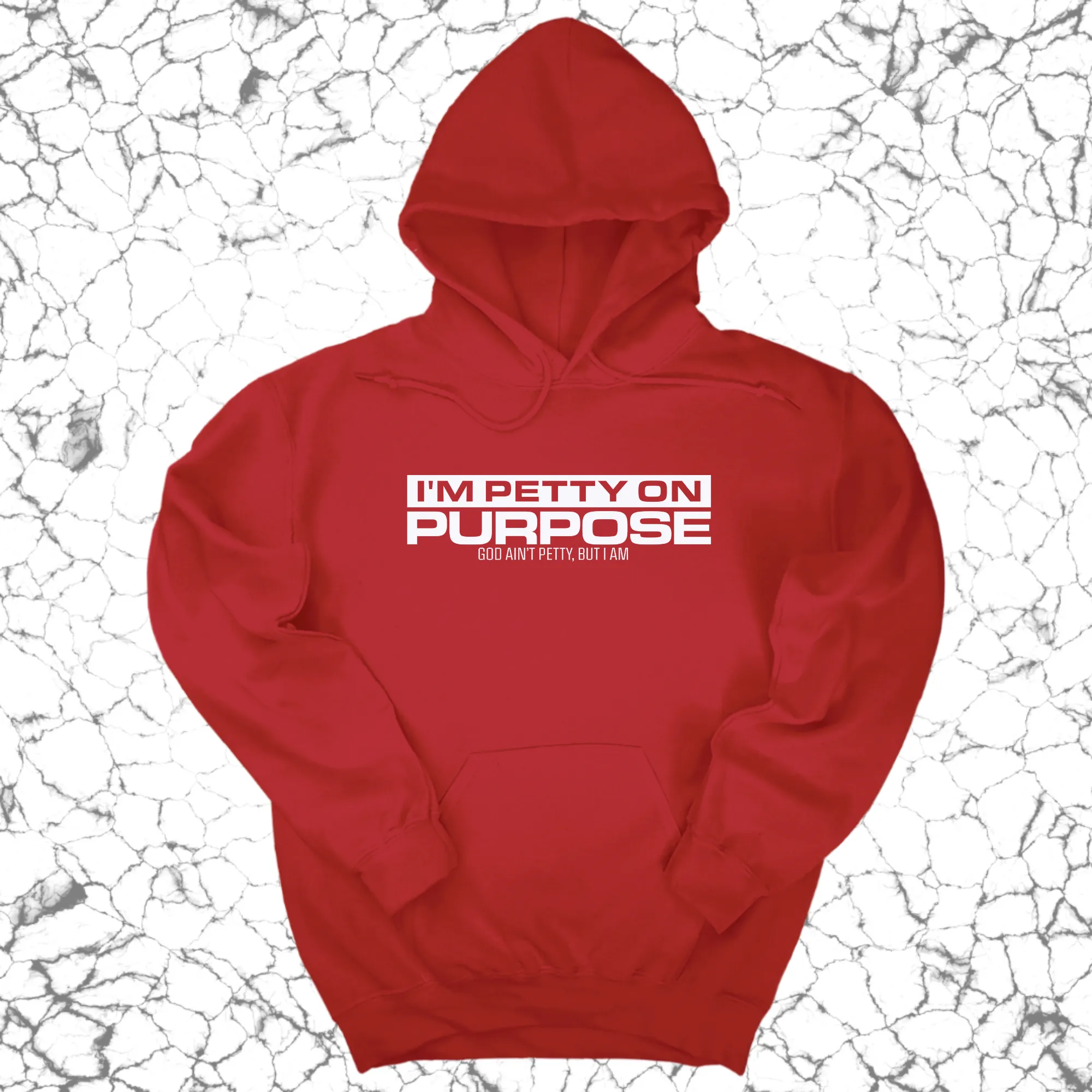 I'm Petty on Purpose Unisex Hoodie