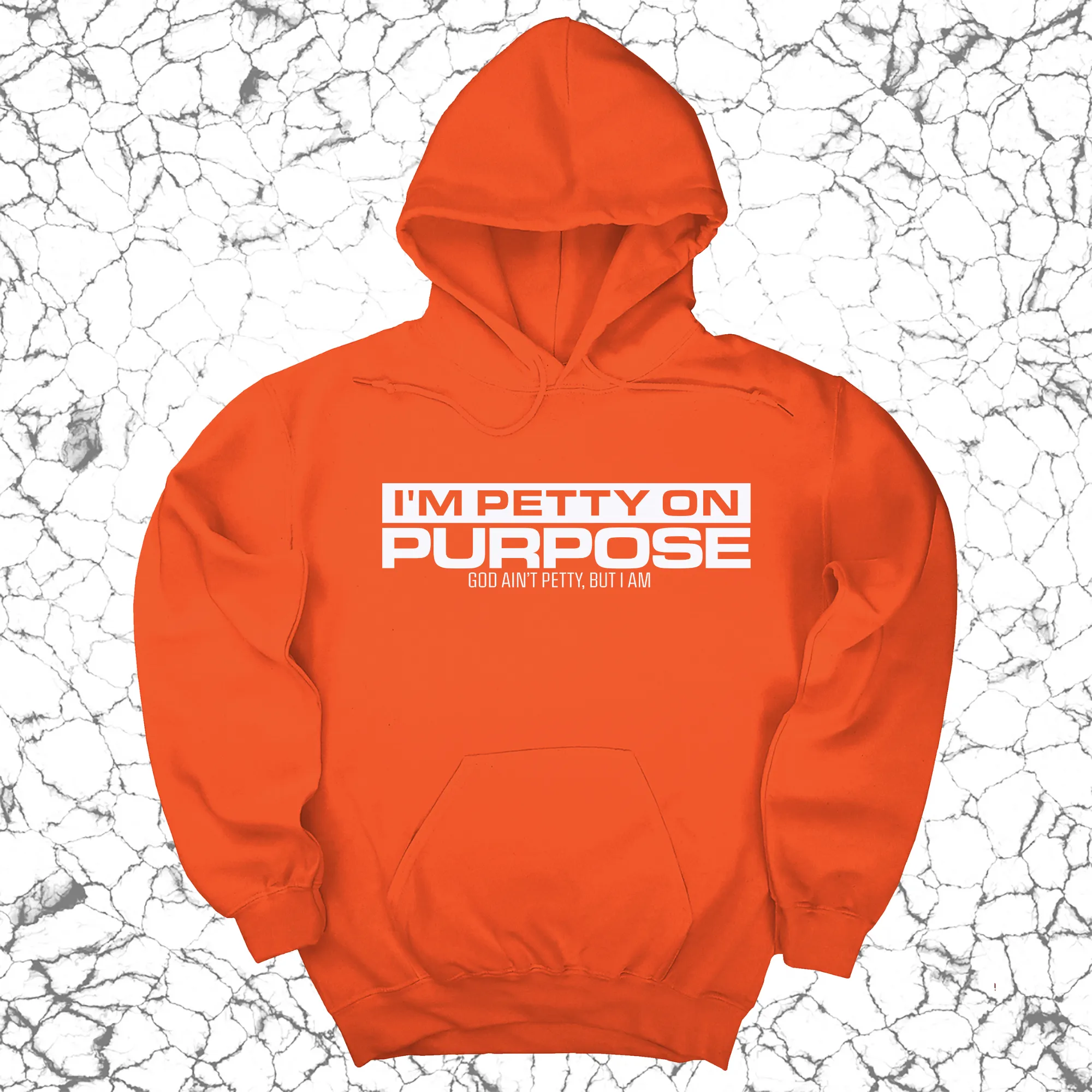 I'm Petty on Purpose Unisex Hoodie