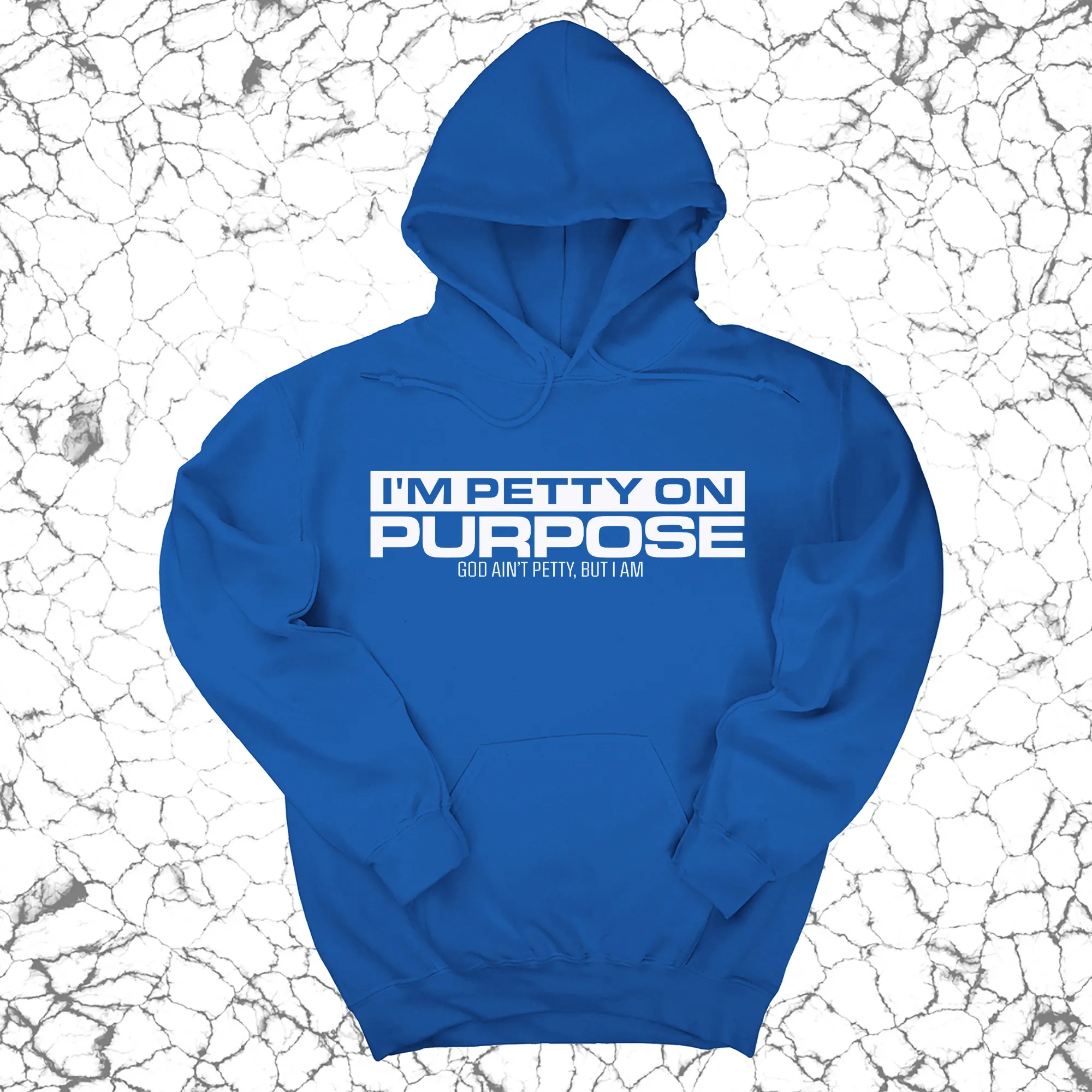 I'm Petty on Purpose Unisex Hoodie