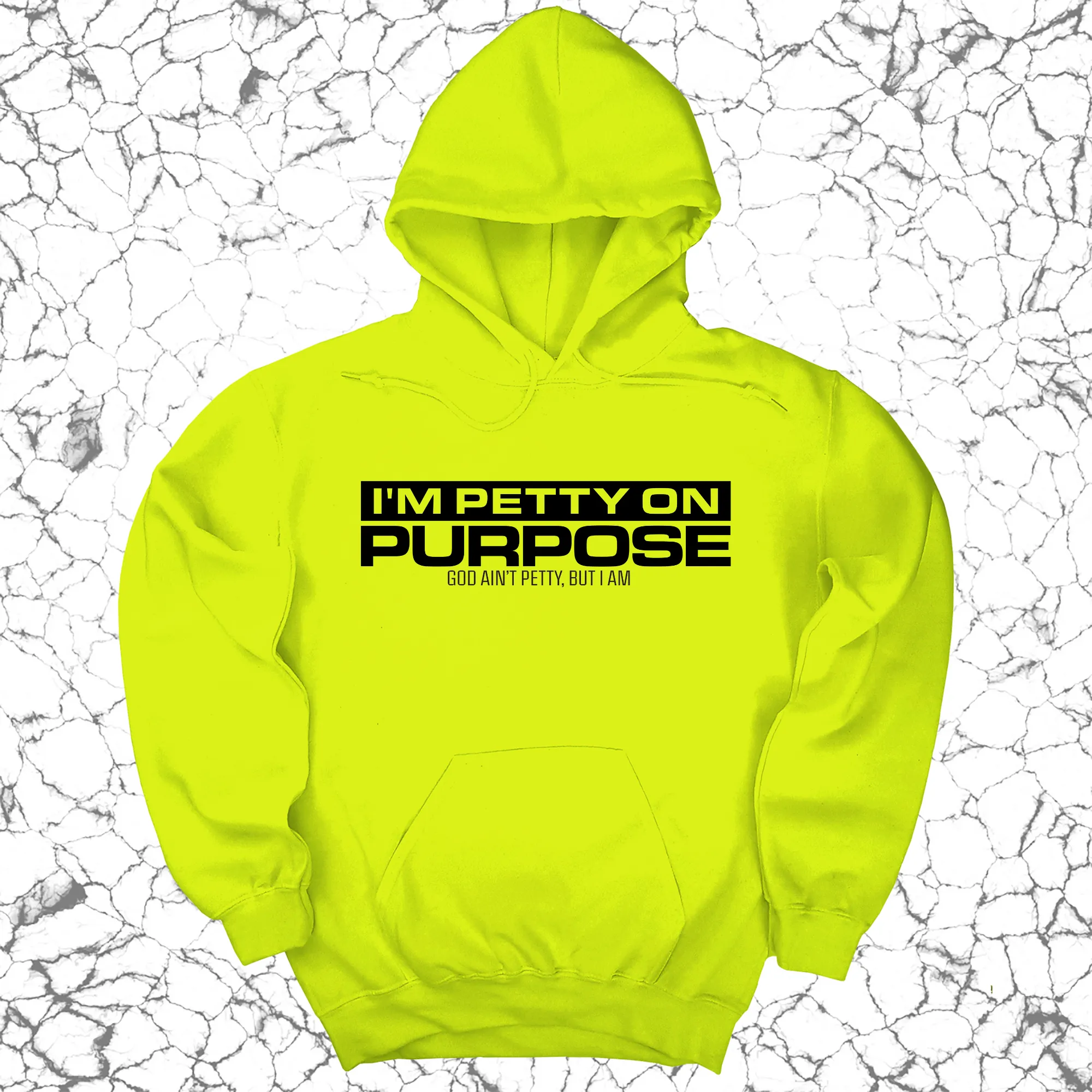 I'm Petty on Purpose Unisex Hoodie