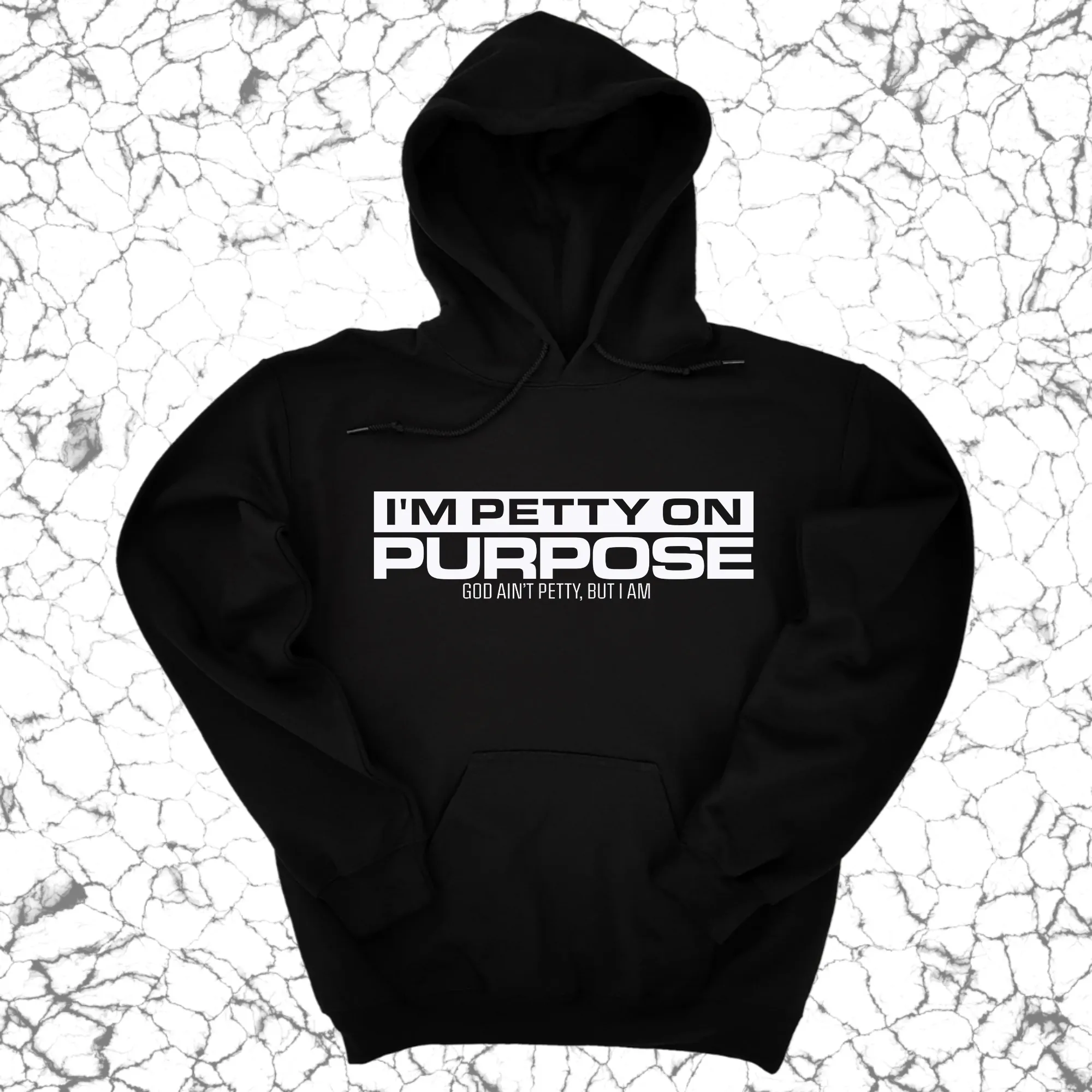 I'm Petty on Purpose Unisex Hoodie