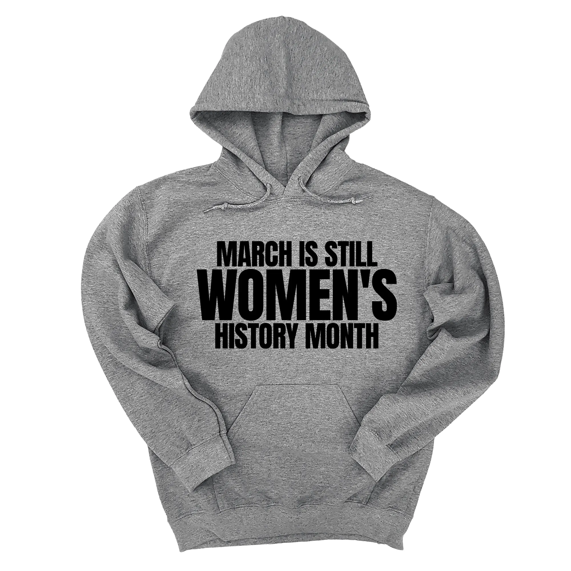 March is still Women's History Month Unisex Hoodie (NEW COLORWAYS)