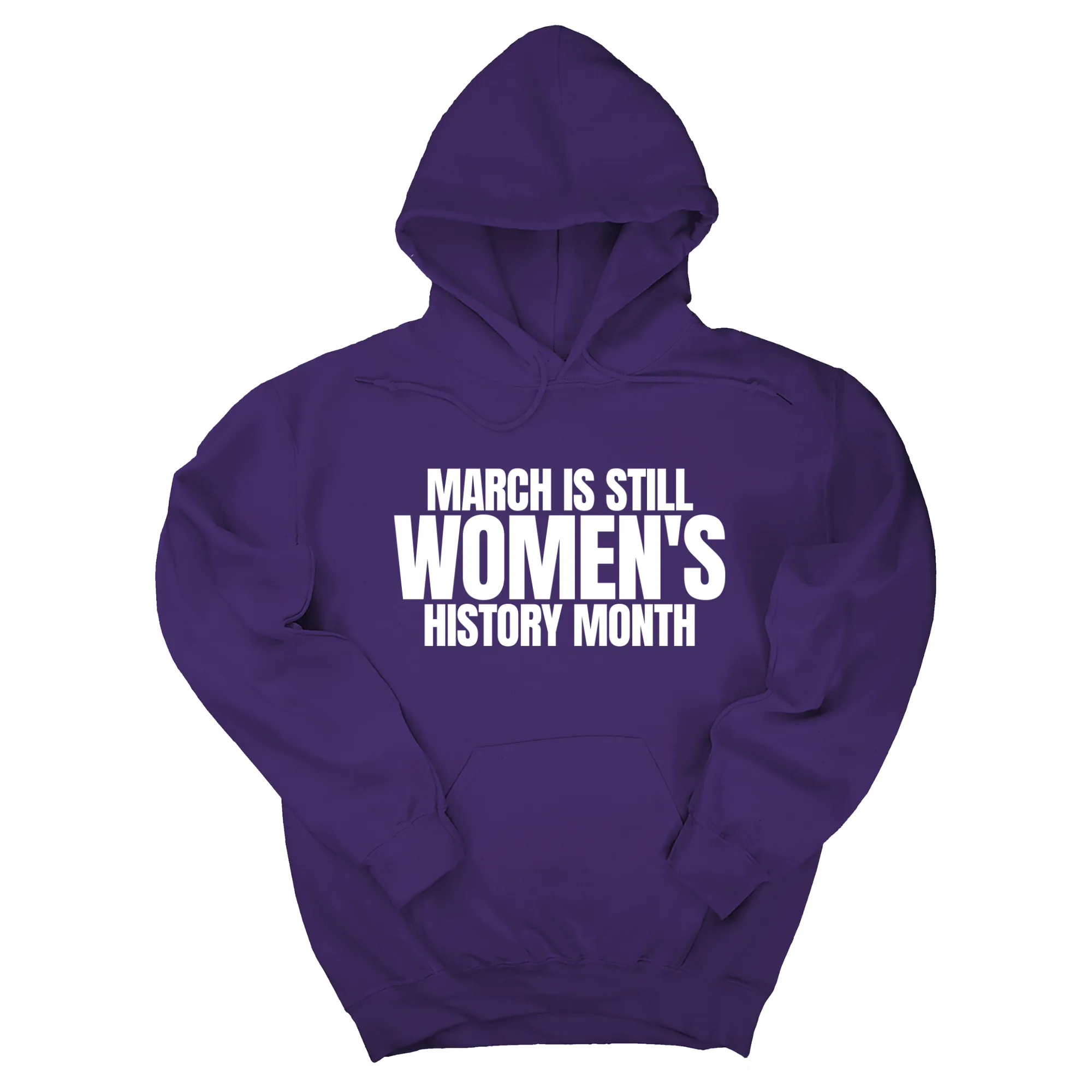 March is still Women's History Month Unisex Hoodie (NEW COLORWAYS)