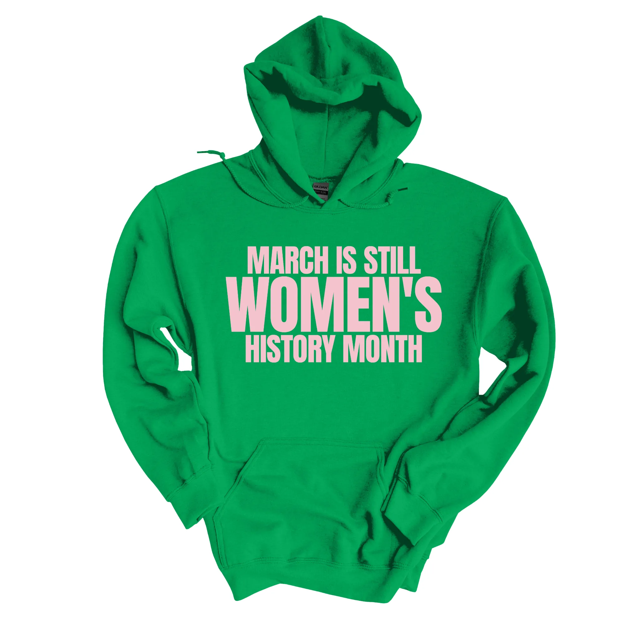 March is still Women's History Month Unisex Hoodie (NEW COLORWAYS)