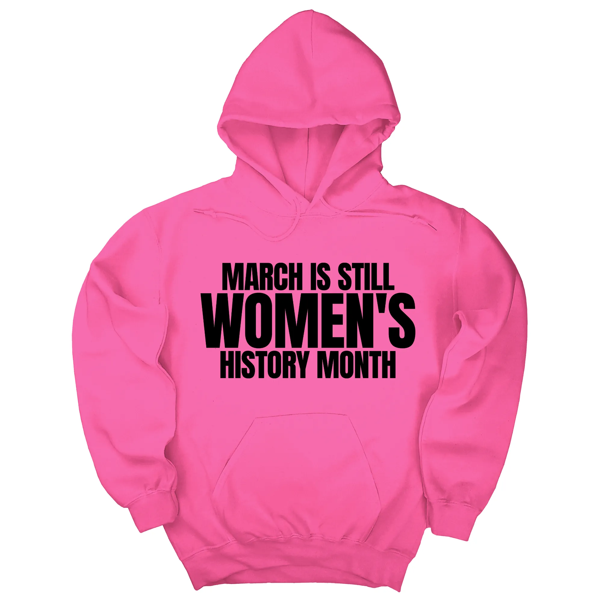 March is still Women's History Month Unisex Hoodie (NEW COLORWAYS)