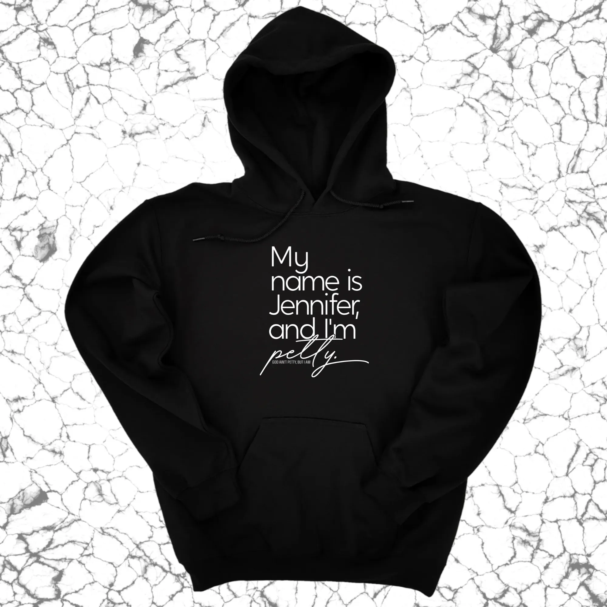 My  name is Jennifer and I'm petty Unisex Hoodie