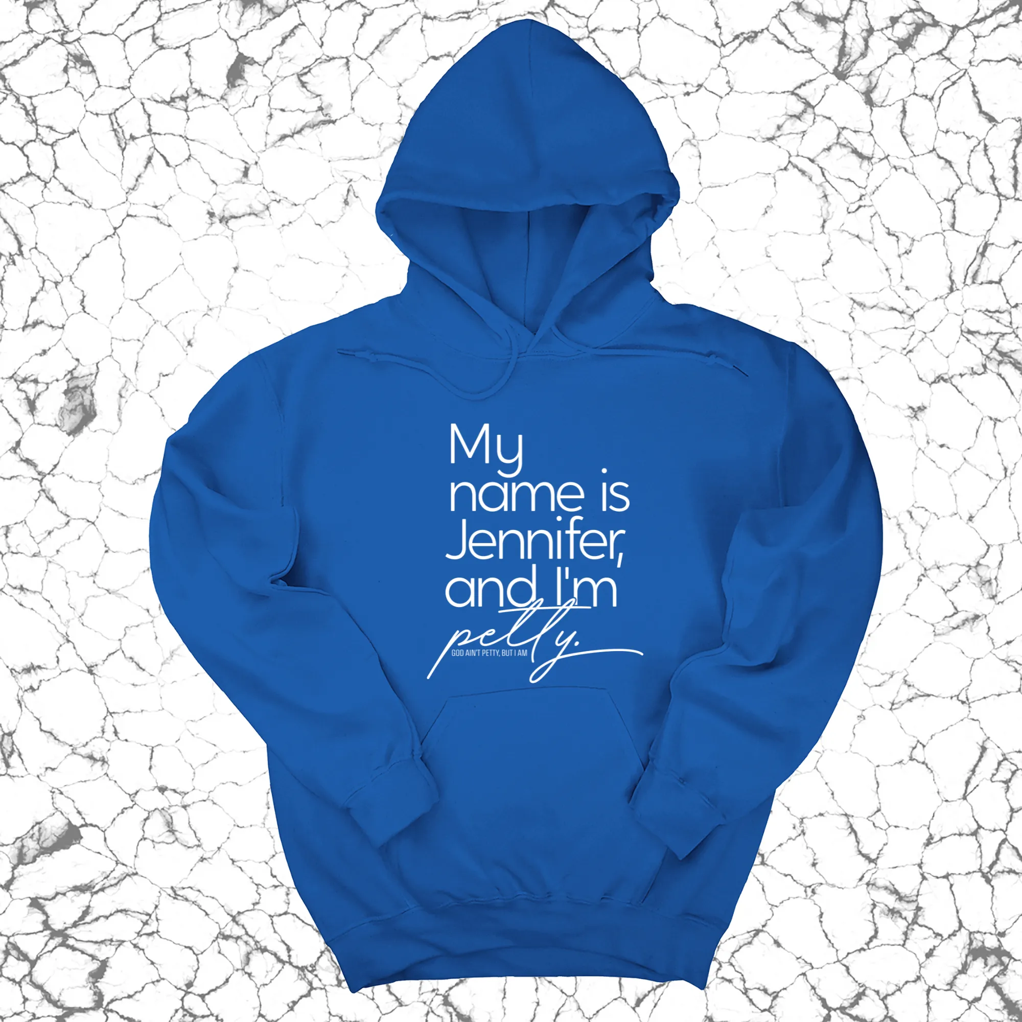 My  name is Jennifer and I'm petty Unisex Hoodie