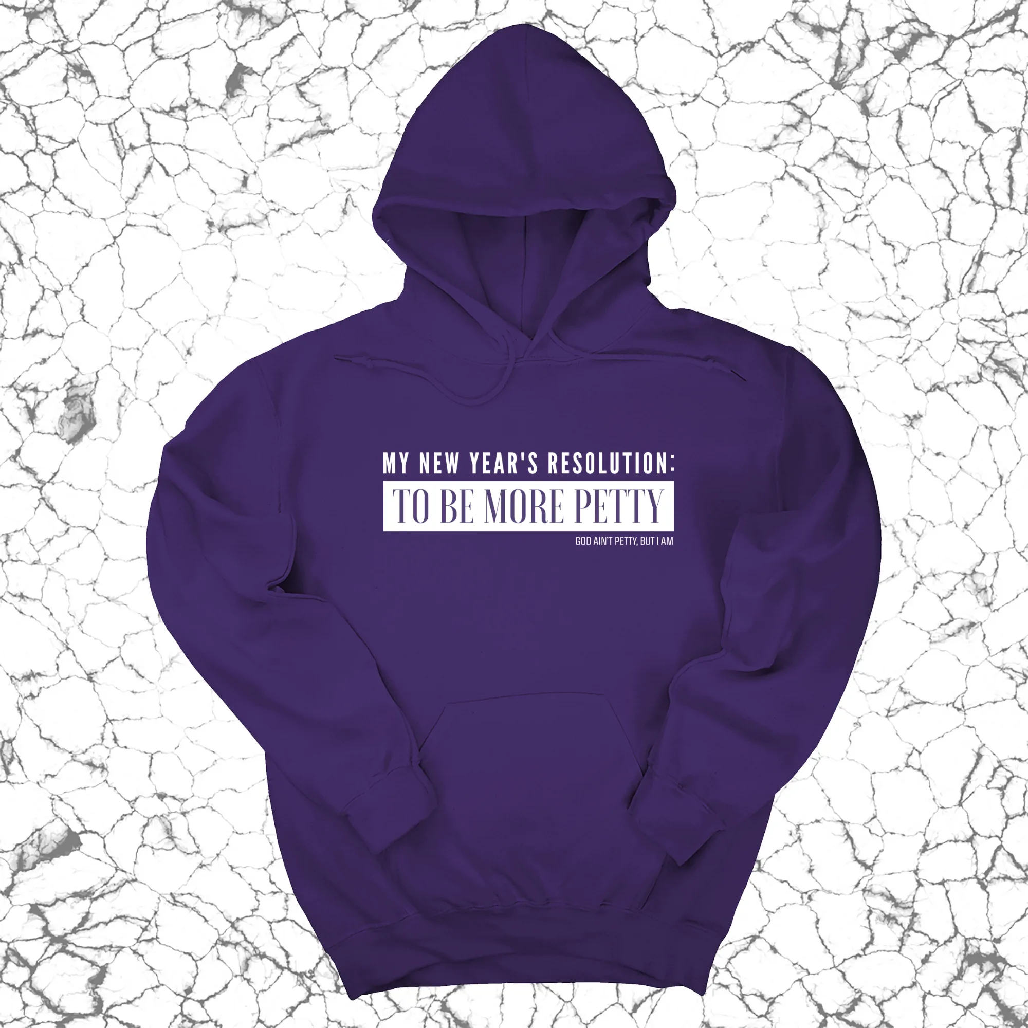 My New Year's Resolution: To Be More Petty Unisex Hoodie