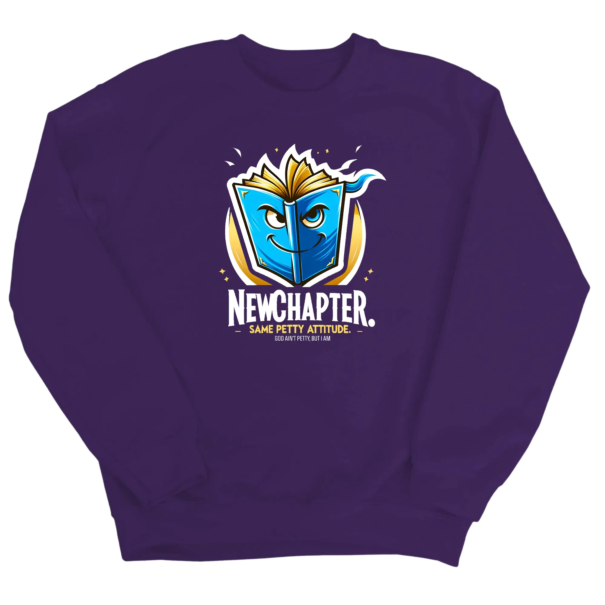New Chapter New Petty Attitude Unisex Sweatshirt