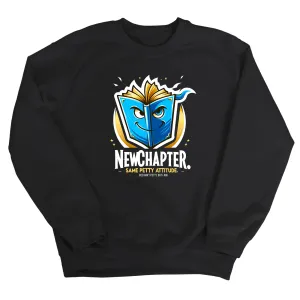 New Chapter New Petty Attitude Unisex Sweatshirt
