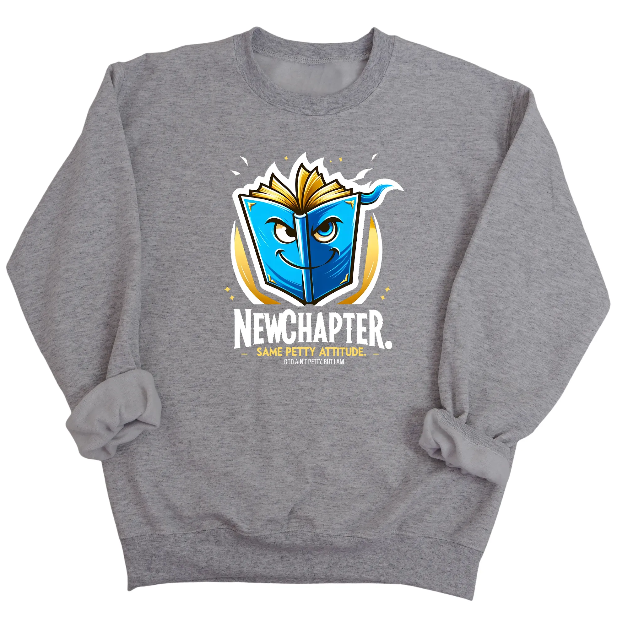 New Chapter New Petty Attitude Unisex Sweatshirt