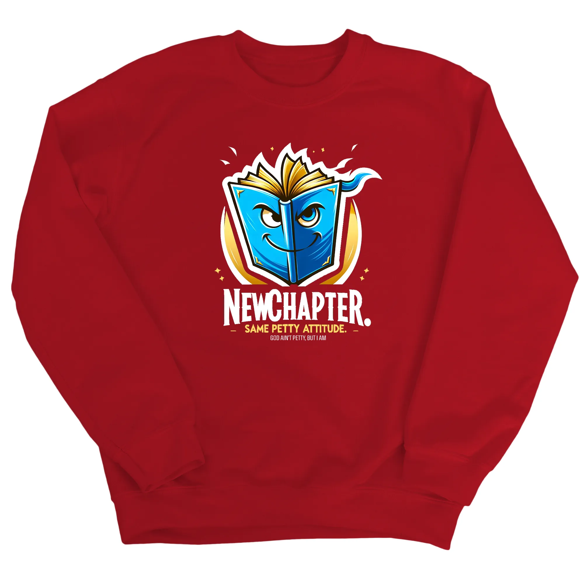 New Chapter New Petty Attitude Unisex Sweatshirt