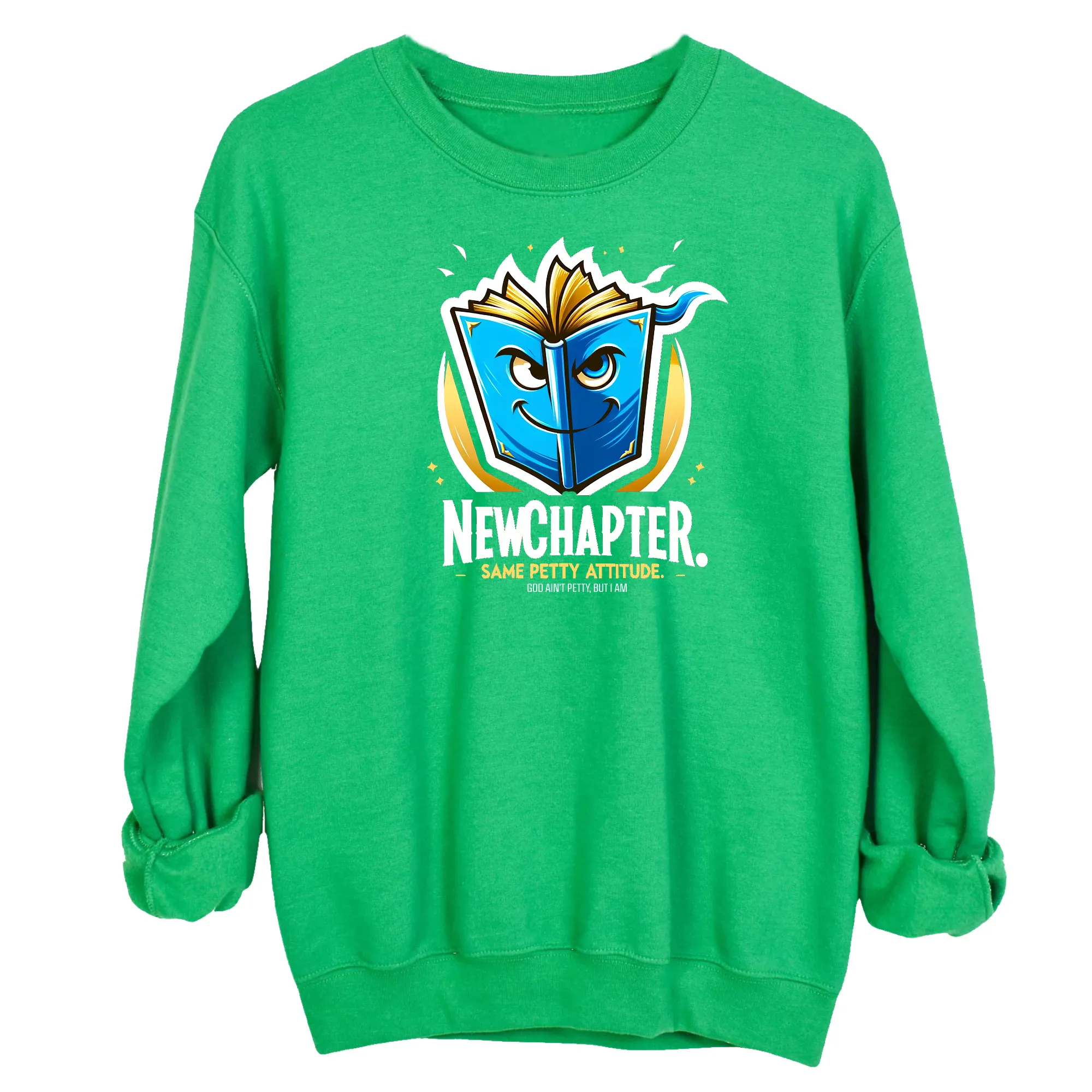 New Chapter New Petty Attitude Unisex Sweatshirt