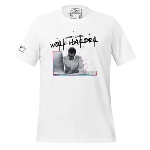 Nobody Cares, Work Harder Men's T-Shirt