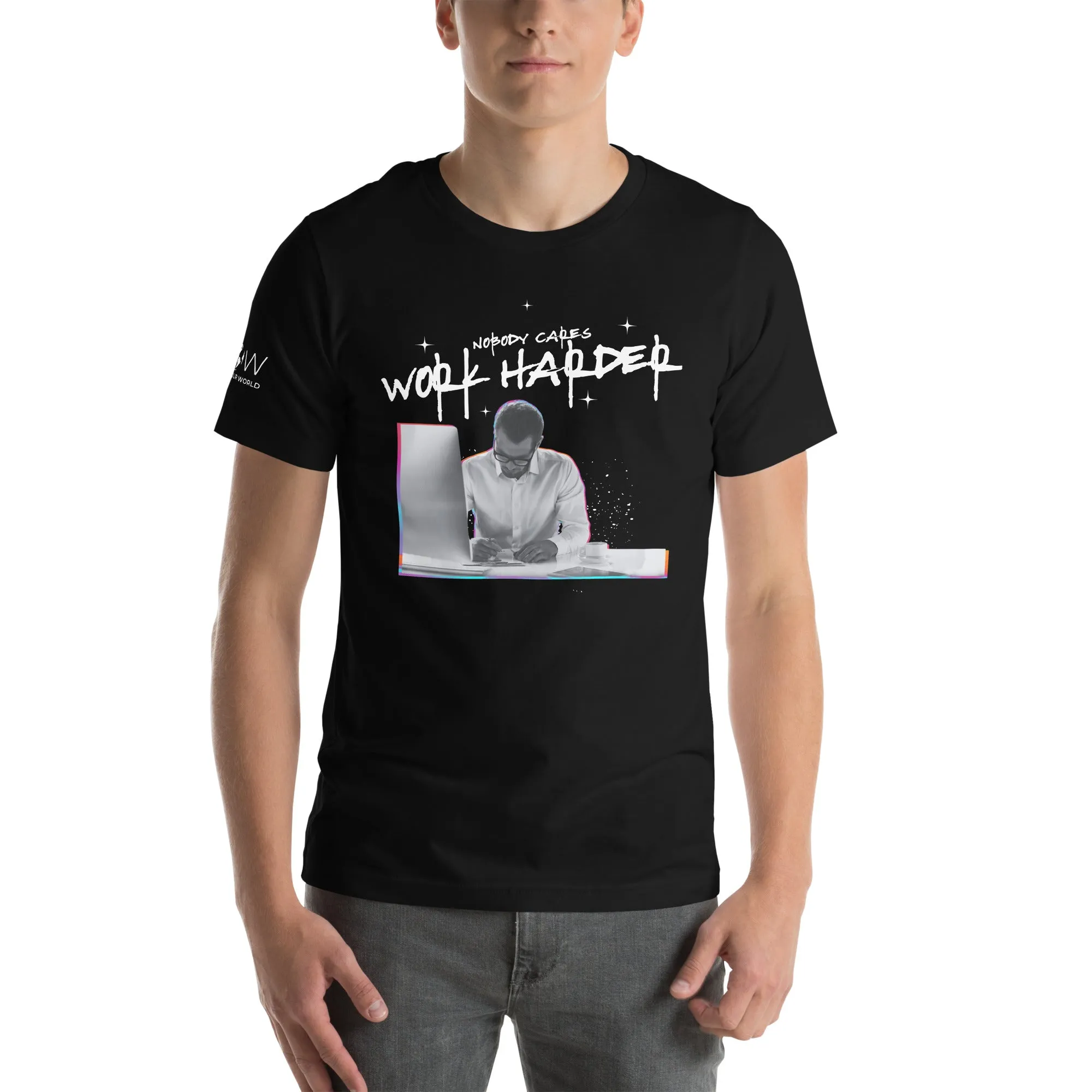 Nobody Cares, Work Harder Men's T-Shirt