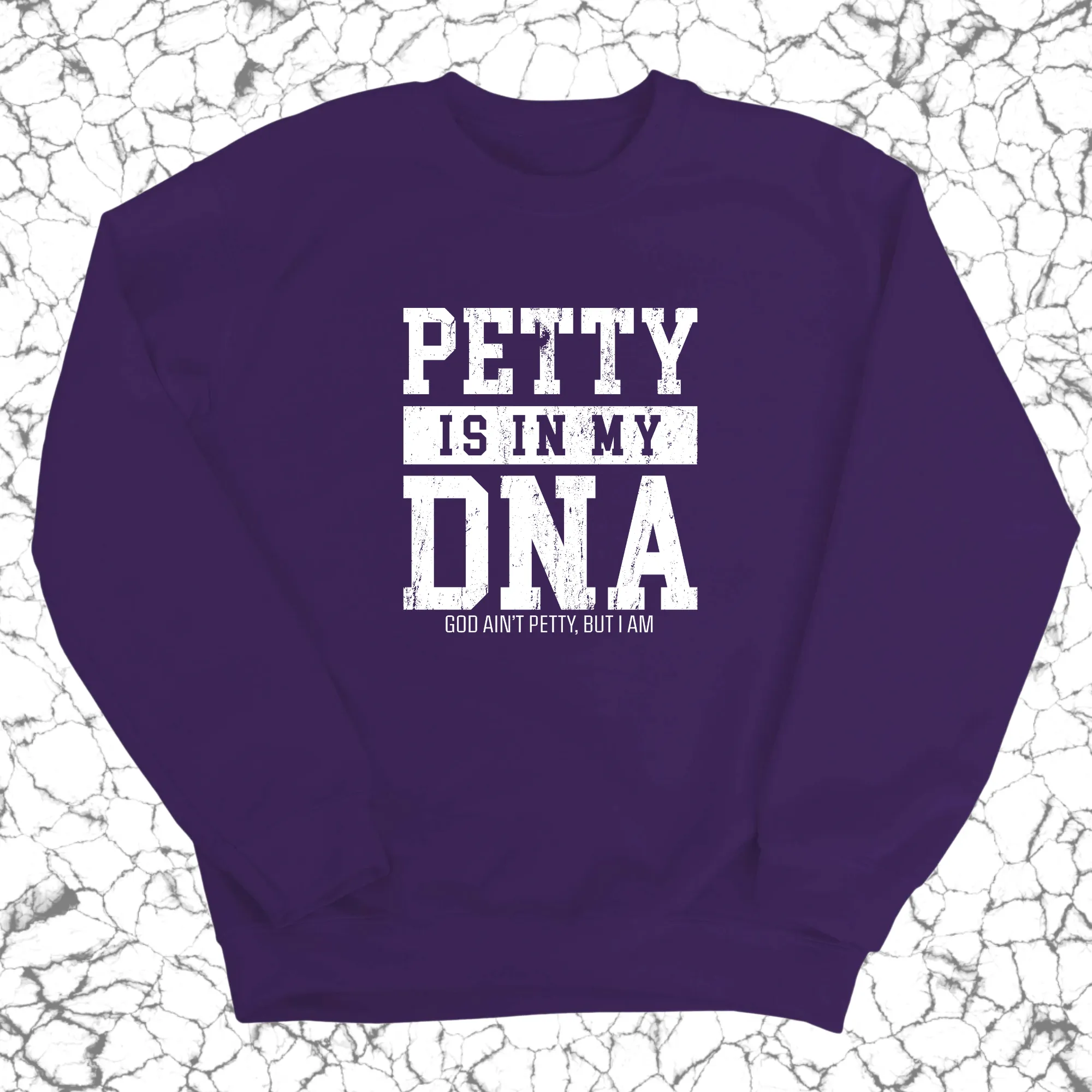 Petty is in my DNA Unisex Sweatshirt
