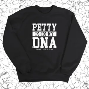 Petty is in my DNA Unisex Sweatshirt