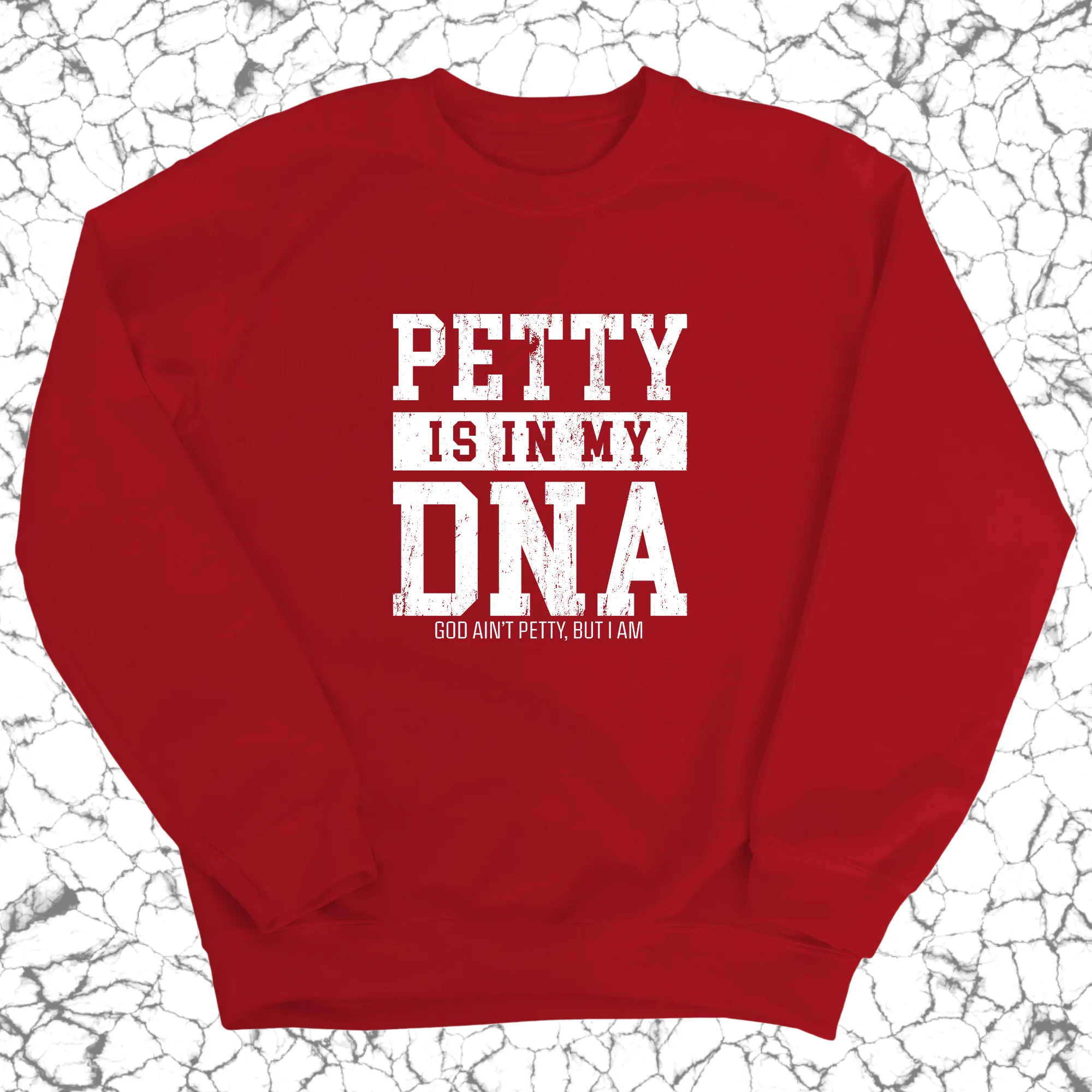 Petty is in my DNA Unisex Sweatshirt