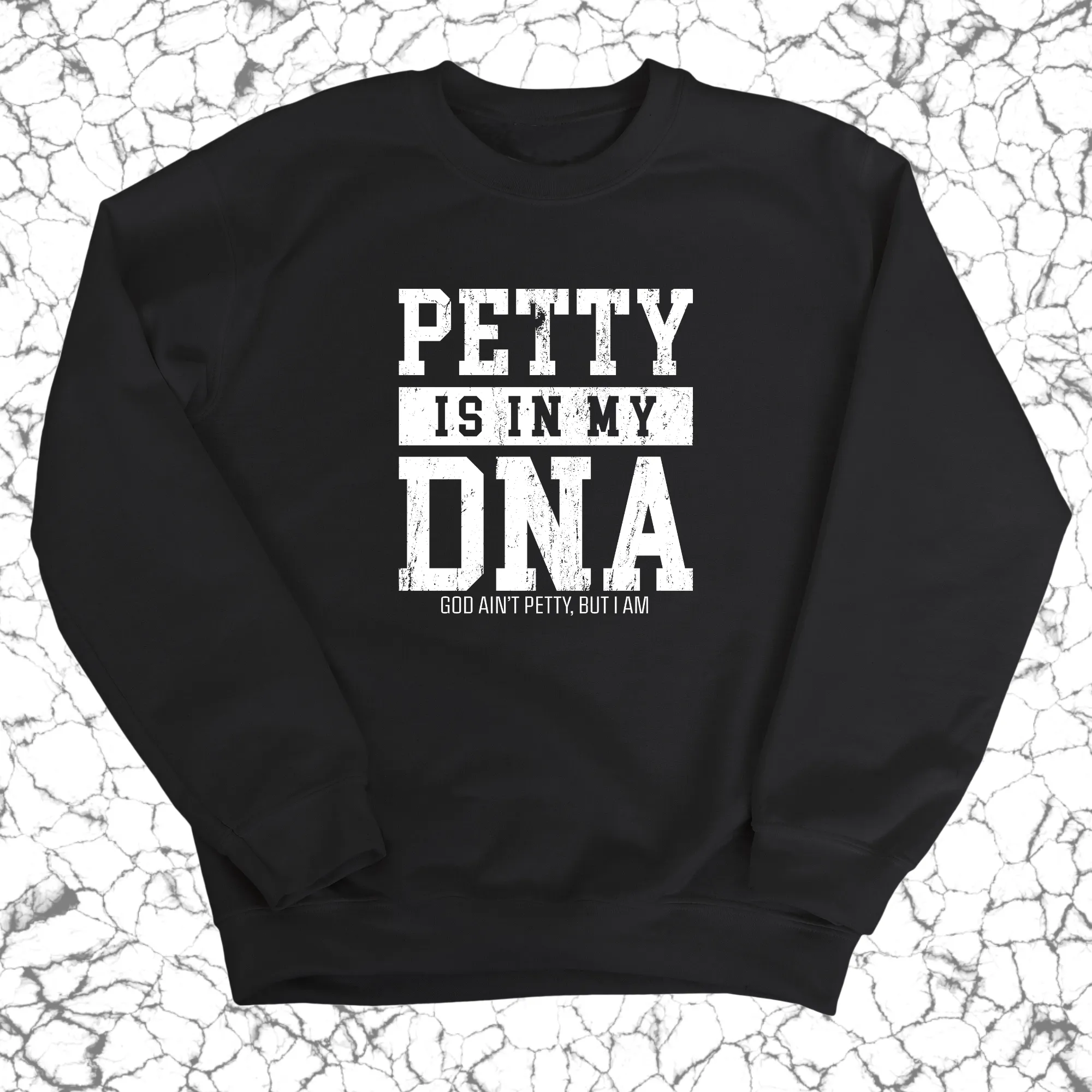 Petty is in my DNA Unisex Sweatshirt