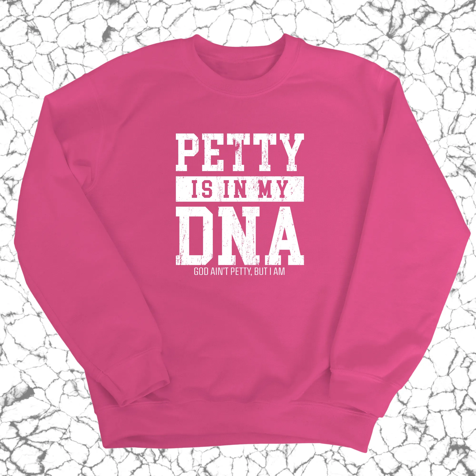 Petty is in my DNA Unisex Sweatshirt