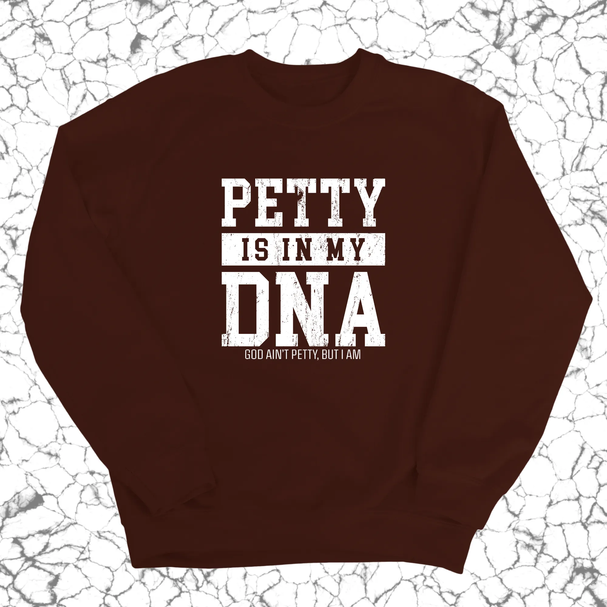 Petty is in my DNA Unisex Sweatshirt