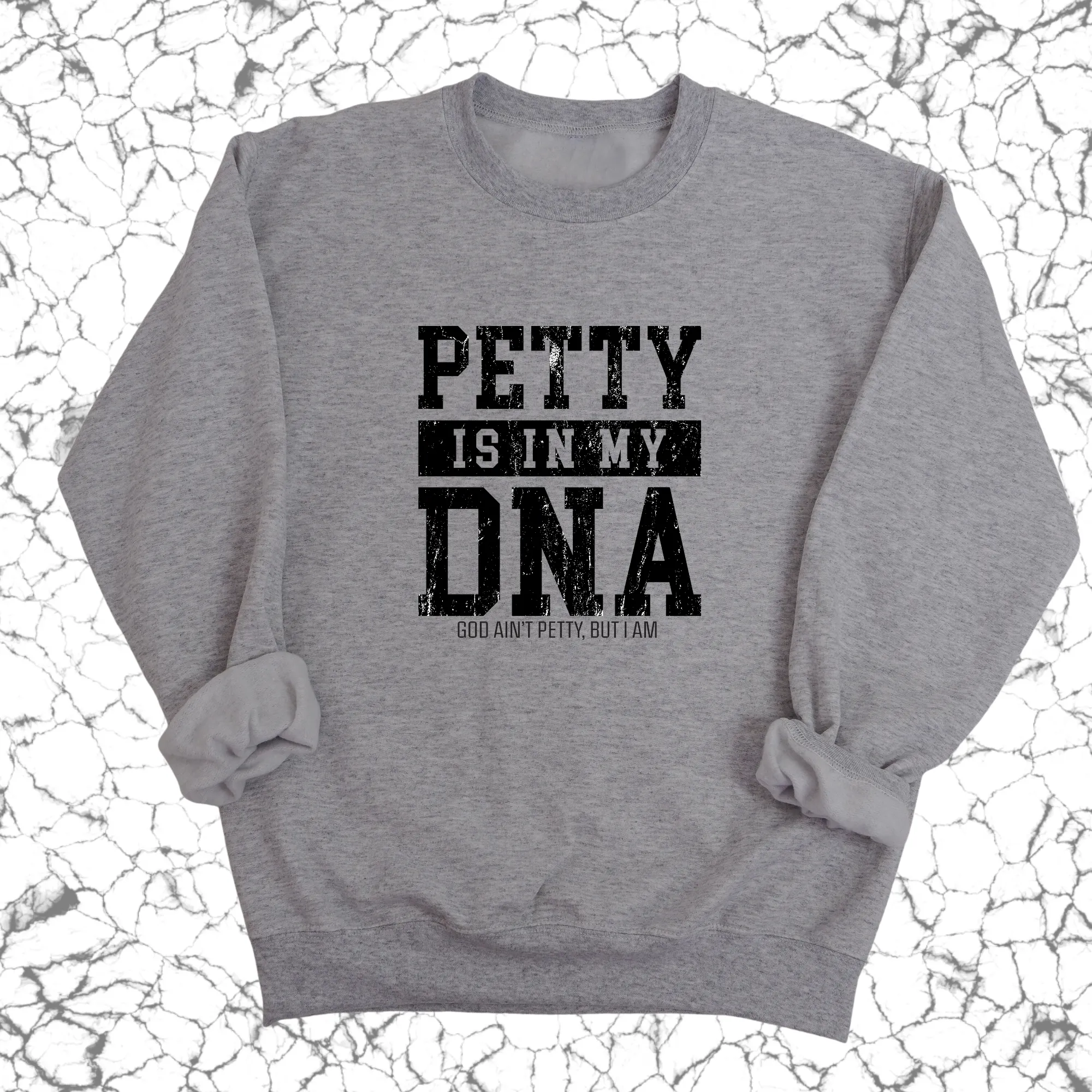 Petty is in my DNA Unisex Sweatshirt