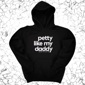 Petty like my Daddy Unisex Hoodie