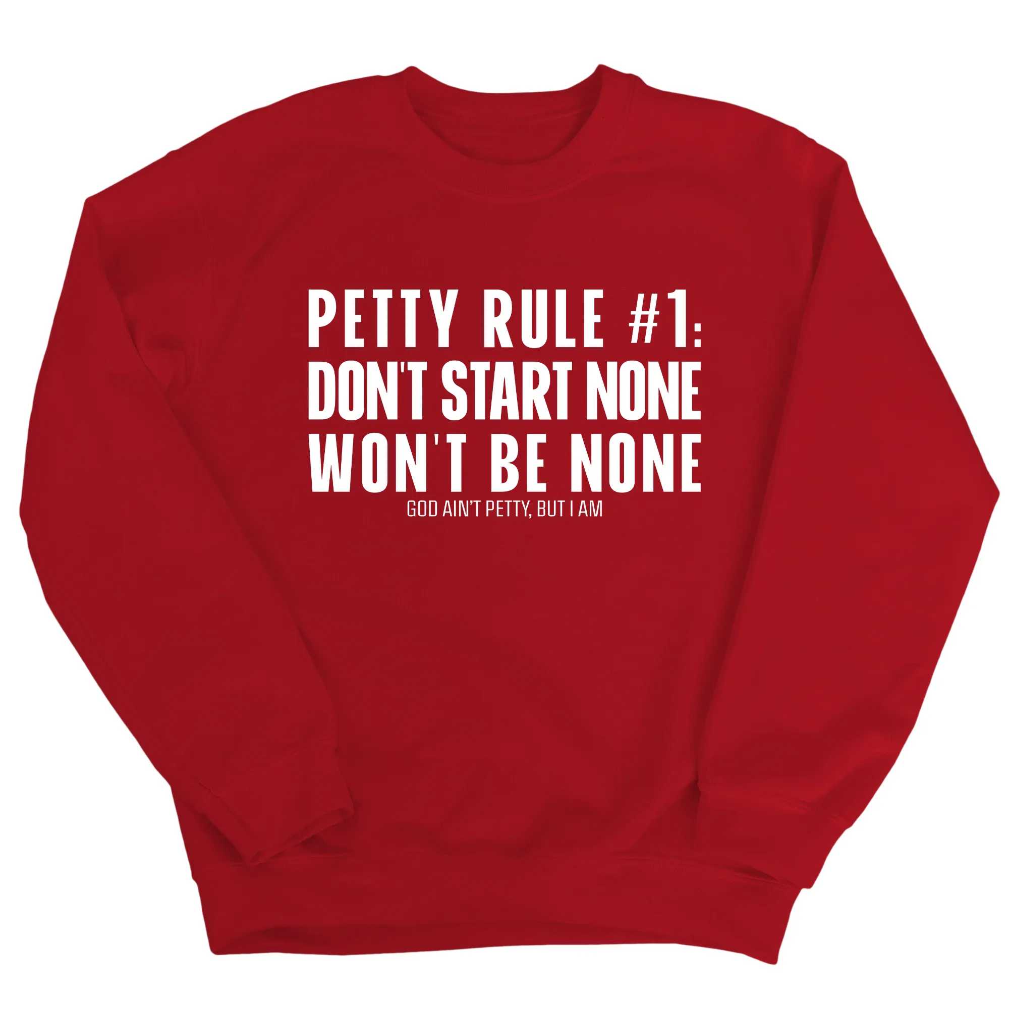Petty Rule #1: Don't Start None, Won't Be None Unisex Sweatshirt