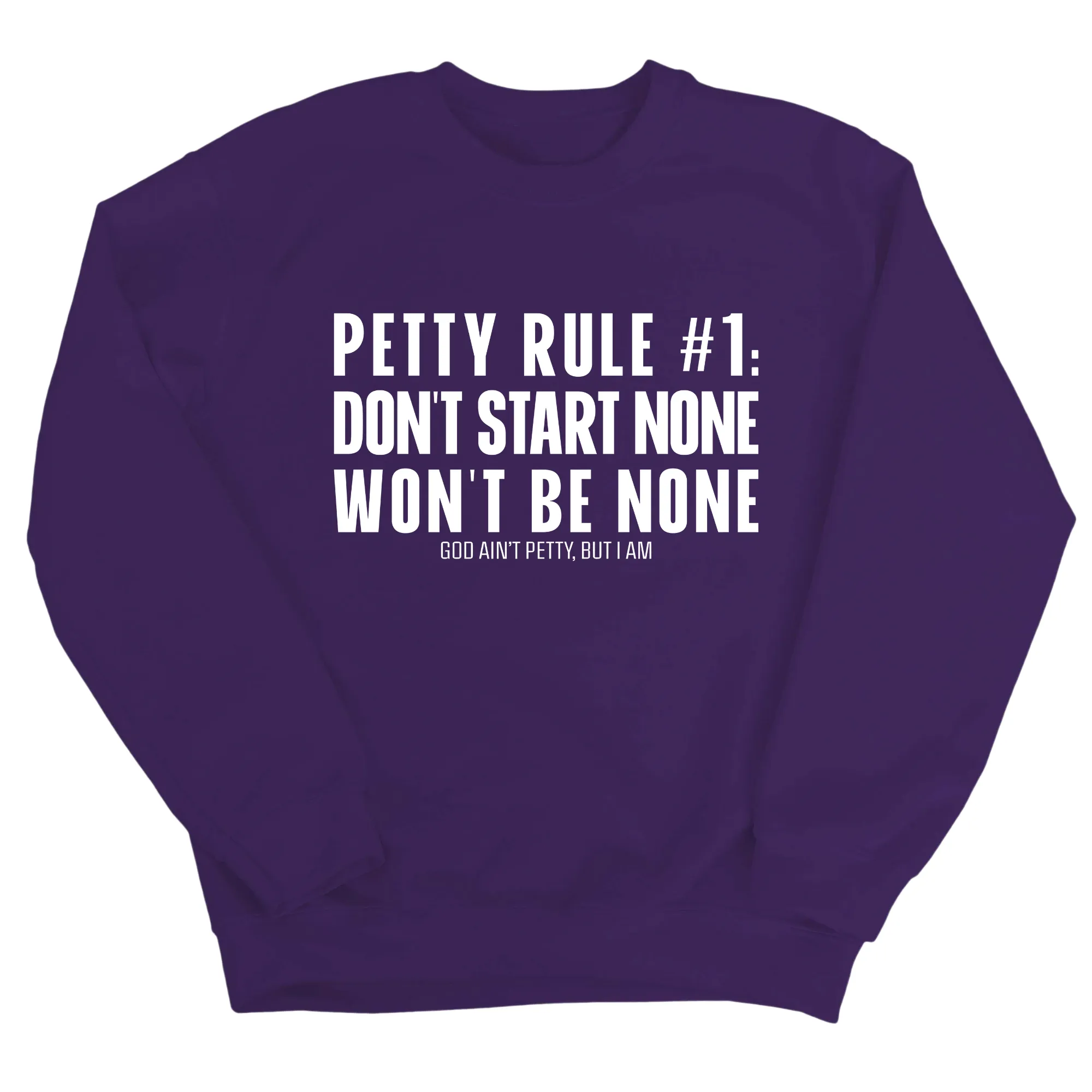 Petty Rule #1: Don't Start None, Won't Be None Unisex Sweatshirt