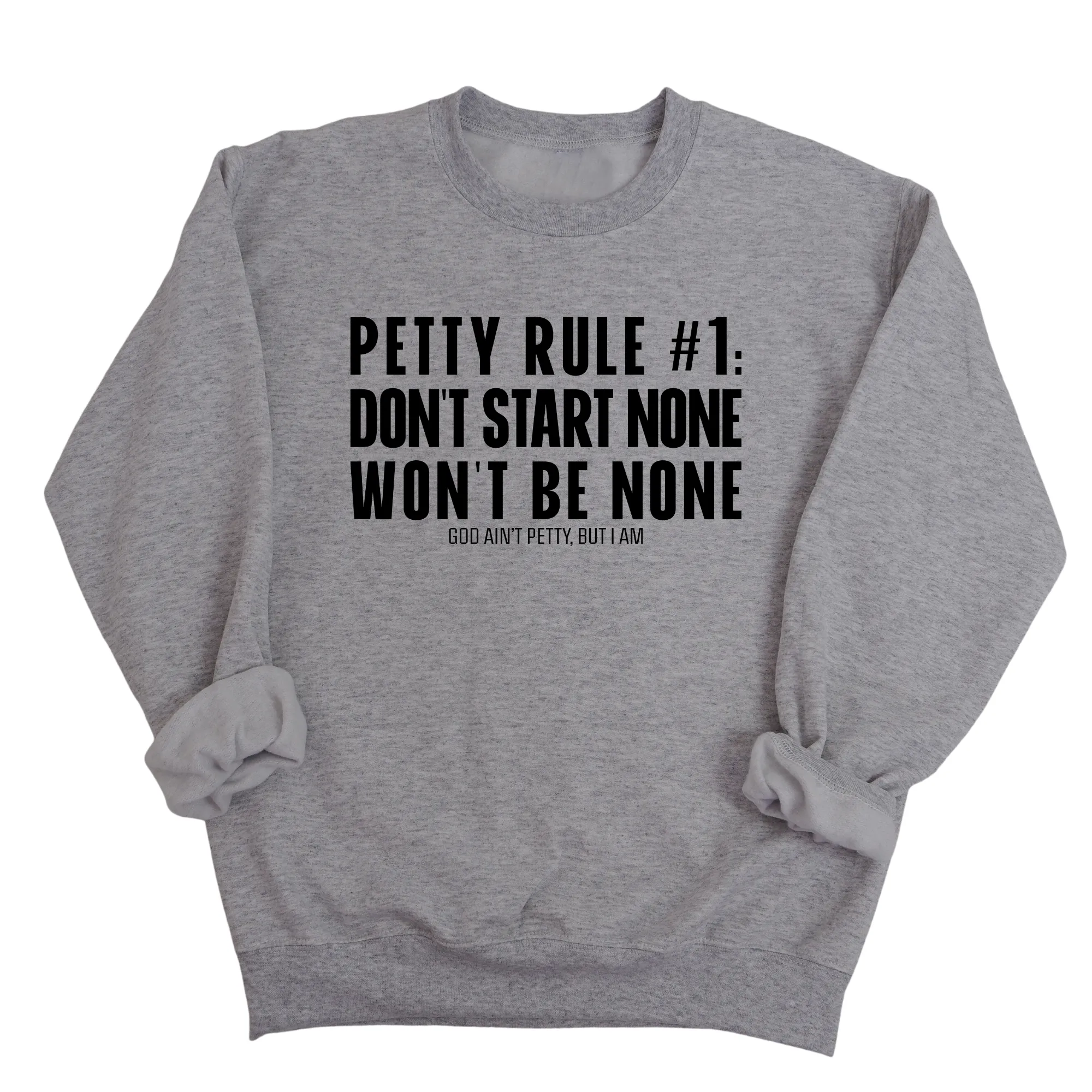 Petty Rule #1: Don't Start None, Won't Be None Unisex Sweatshirt