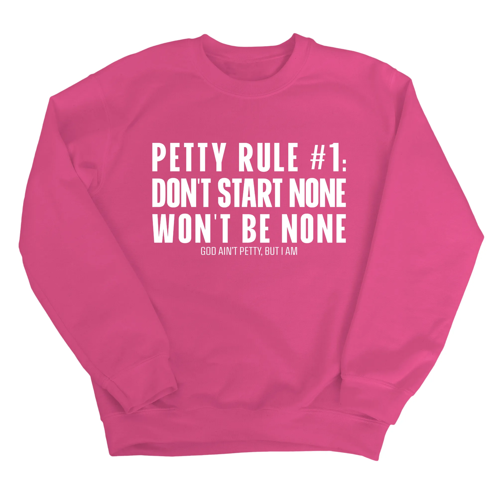 Petty Rule #1: Don't Start None, Won't Be None Unisex Sweatshirt