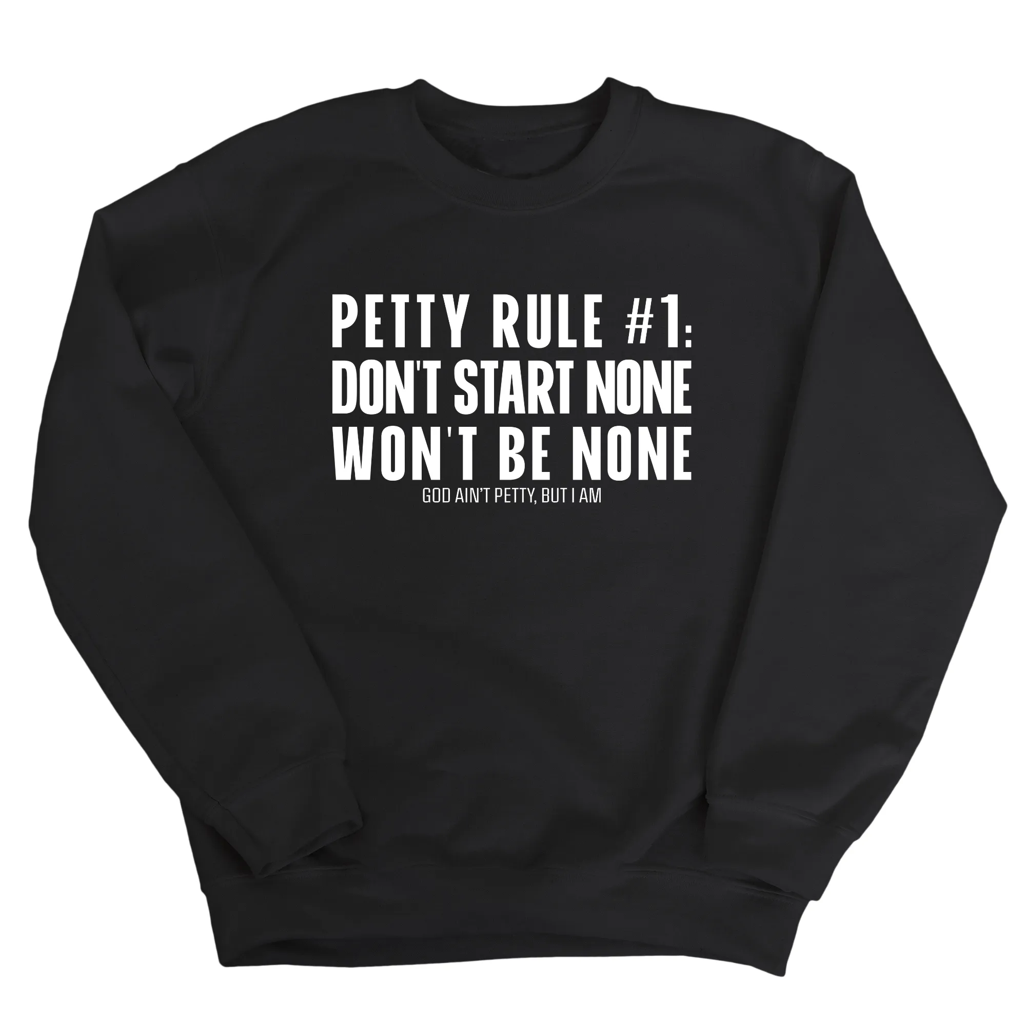 Petty Rule #1: Don't Start None, Won't Be None Unisex Sweatshirt