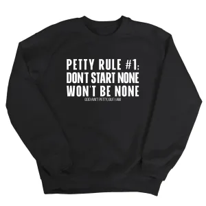 Petty Rule #1: Don't Start None, Won't Be None Unisex Sweatshirt
