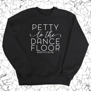 Petty to the Dance Floor Unisex Sweatshirt